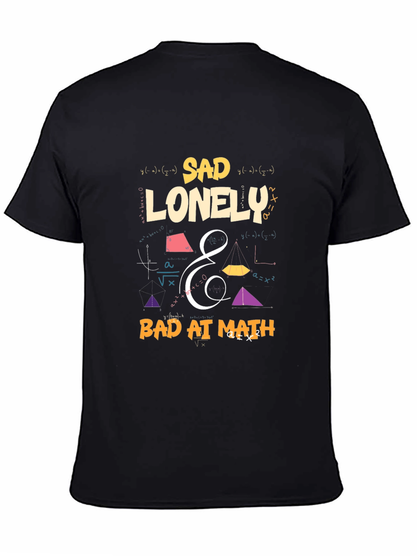 Sad Lonely & Bad at Math Graphic T-Shirt