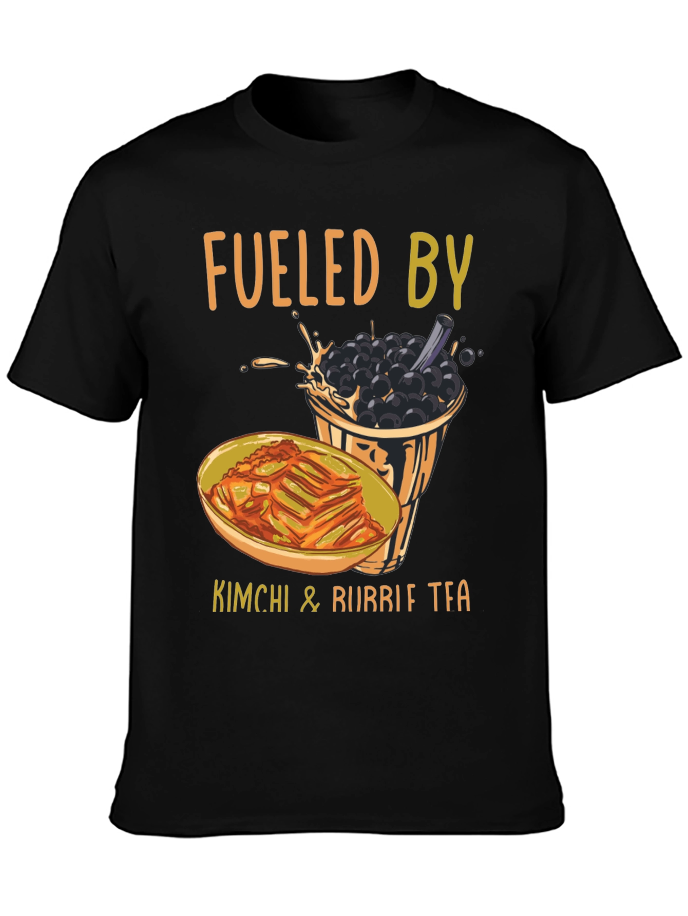 Fueled By Kimchi & Bubble Tea T-Shirt