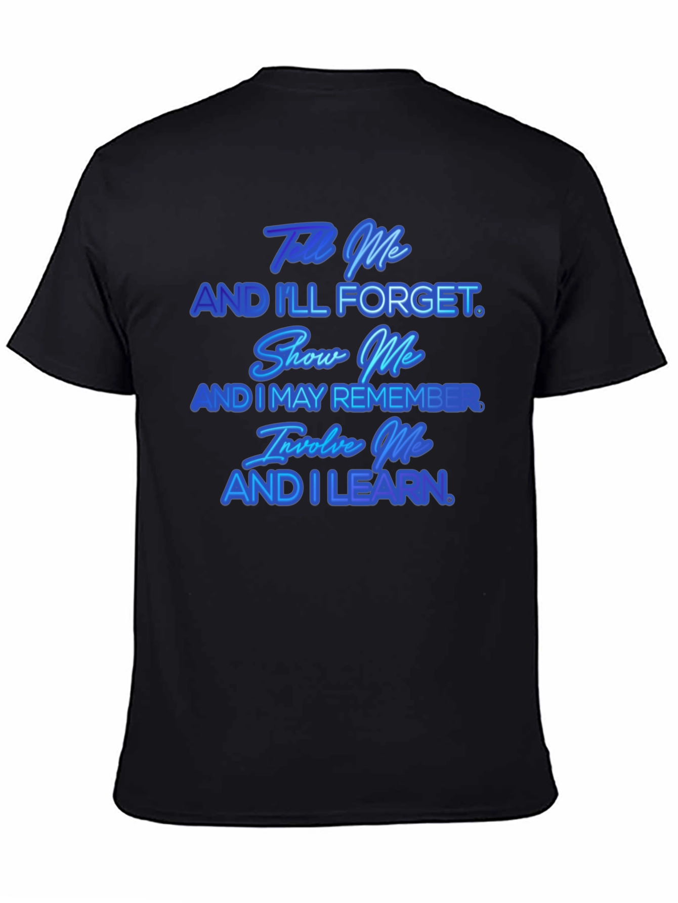 Tell Me And Ill Forget T-Shirt
