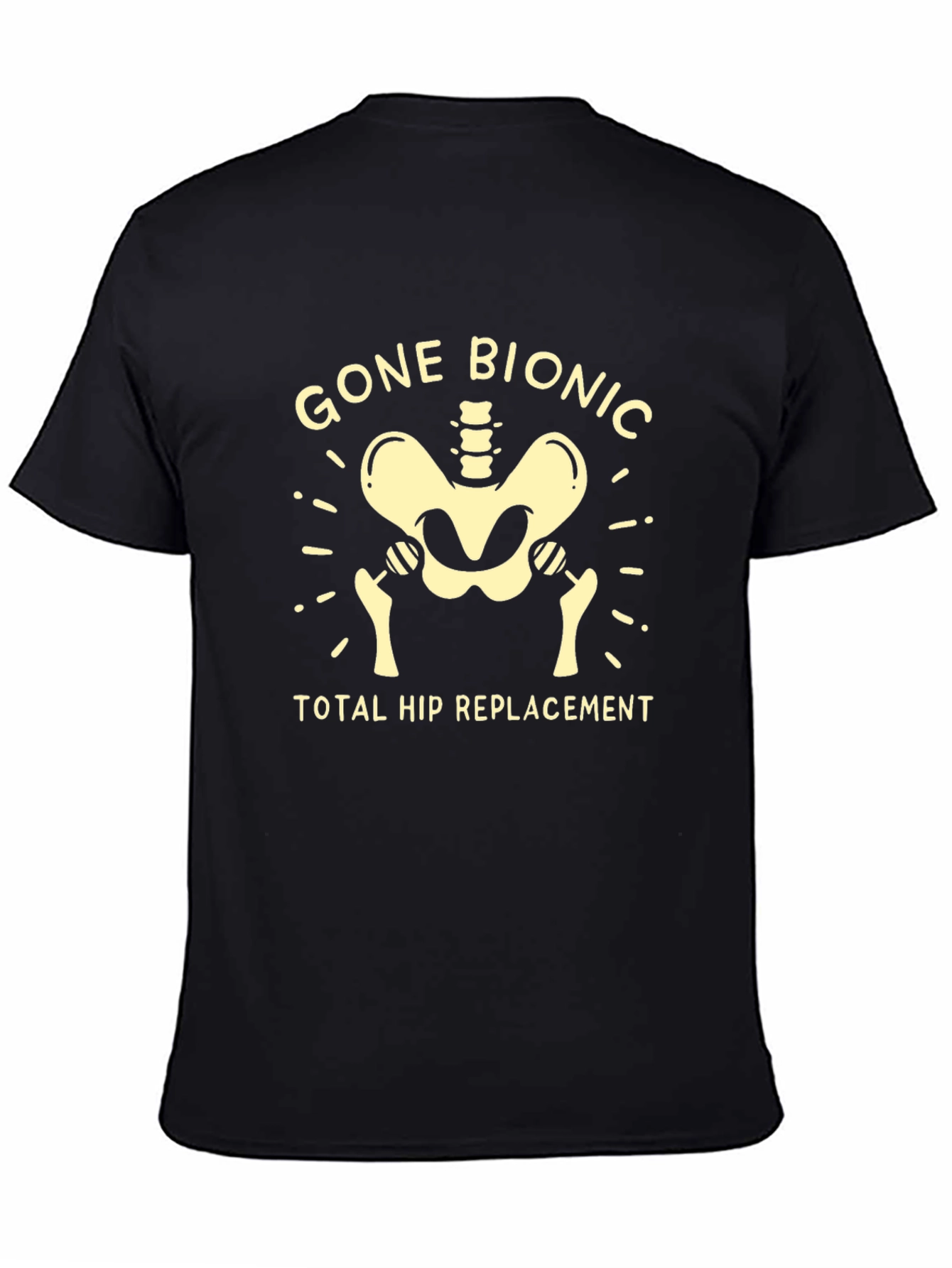 Gone Bionic Hip Replacement T-Shirt