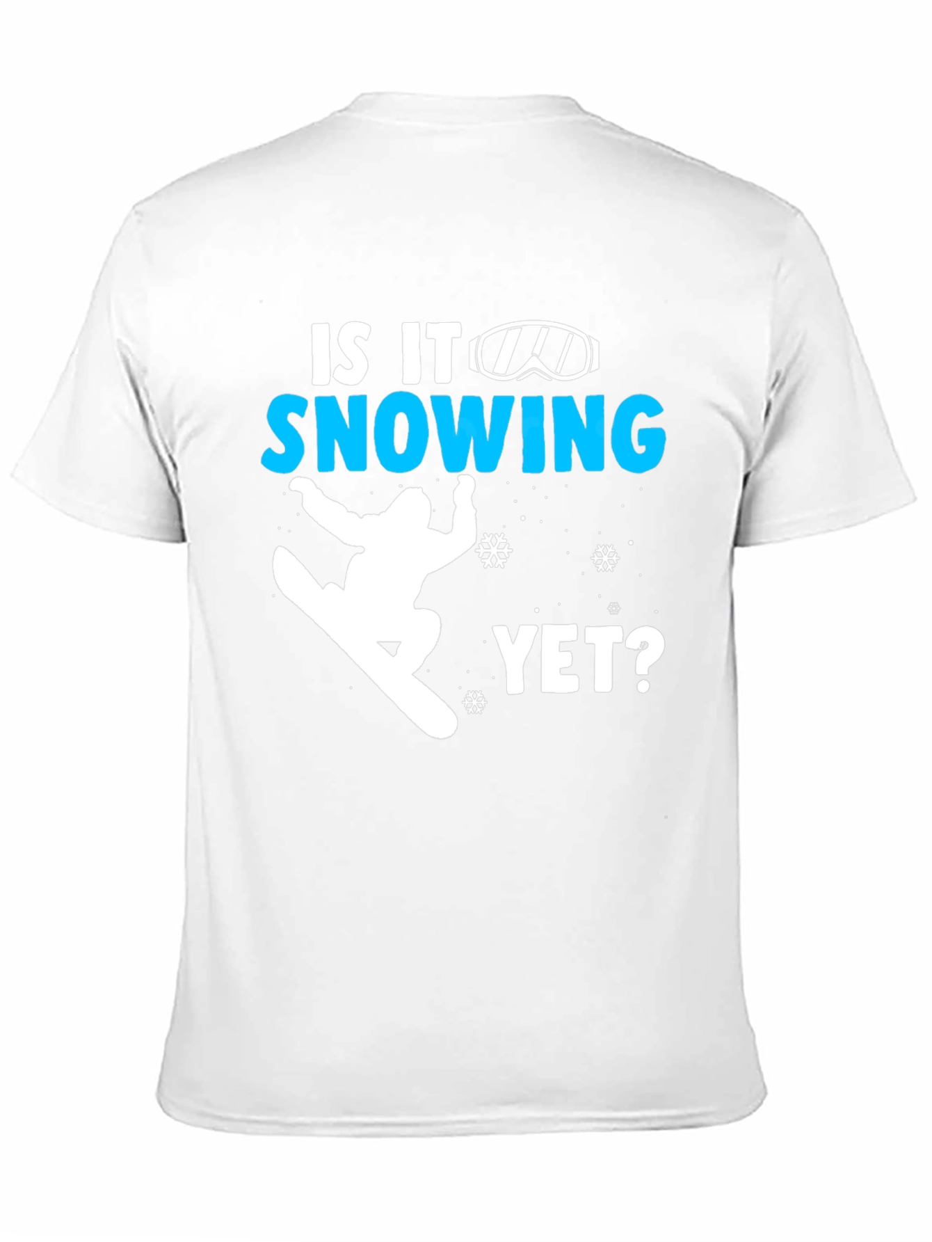 Snowboarding T-Shirt - Is It Snowing Yet?