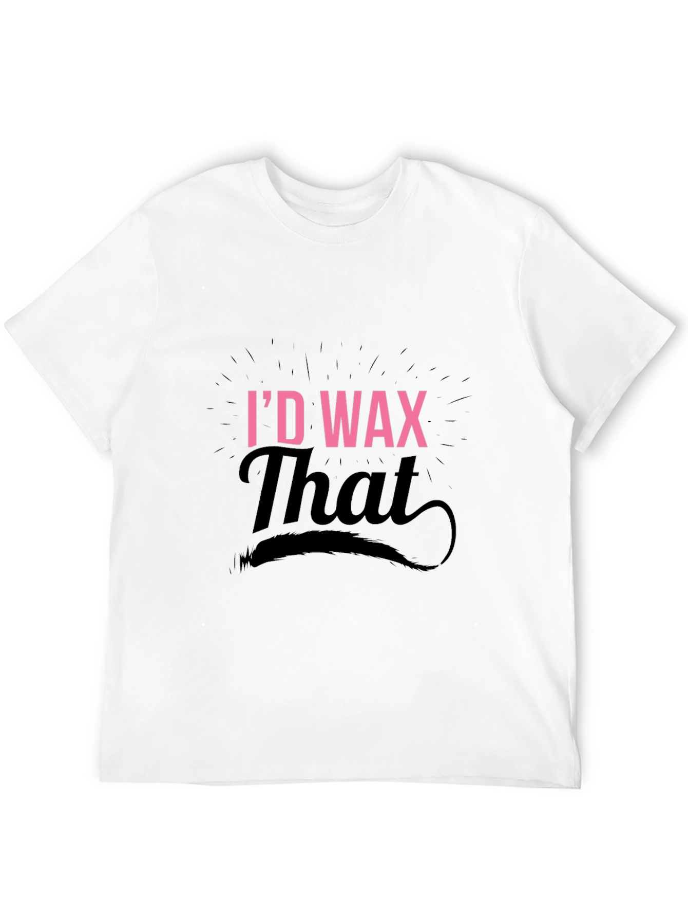 Id Wax That Funny T-Shirt