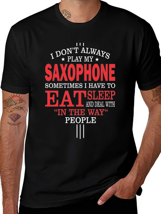 Saxophone Player T-Shirt: Eat Sleep and Deal With People