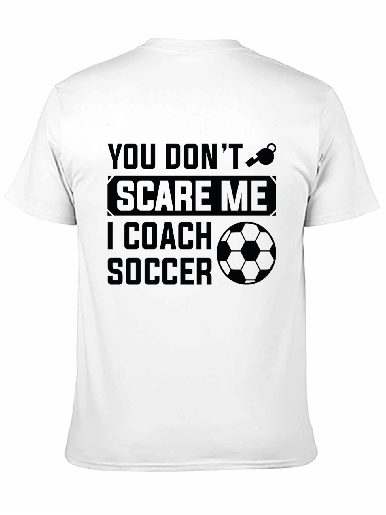 Soccer Coach T-Shirt - Dont Scare Me