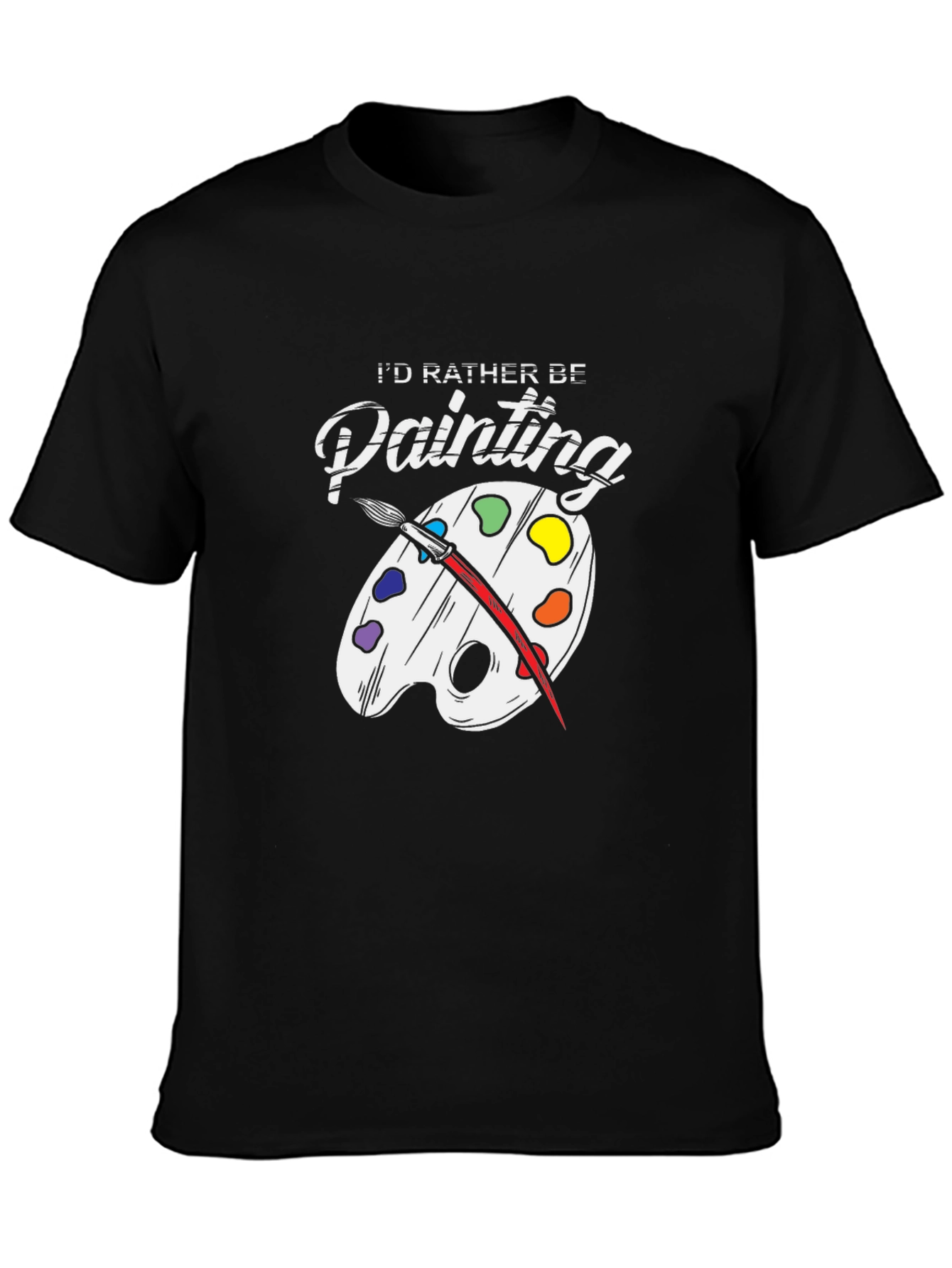 Id Rather Be Painting T-Shirt - Artsy Palette Tee