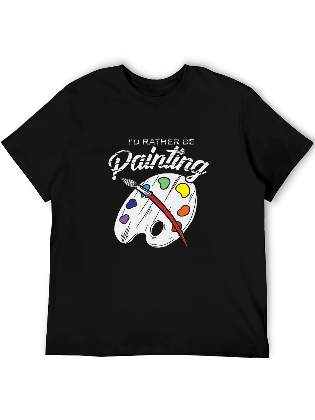 Id Rather Be Painting T-Shirt - Artsy Palette Tee