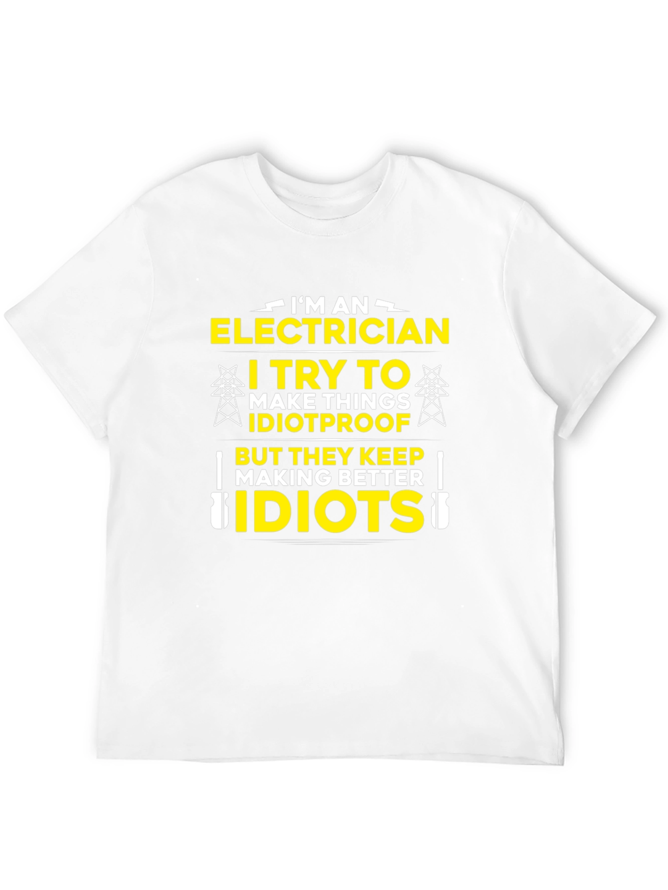 Electrician Humor T-Shirt - Idiotproof Gift