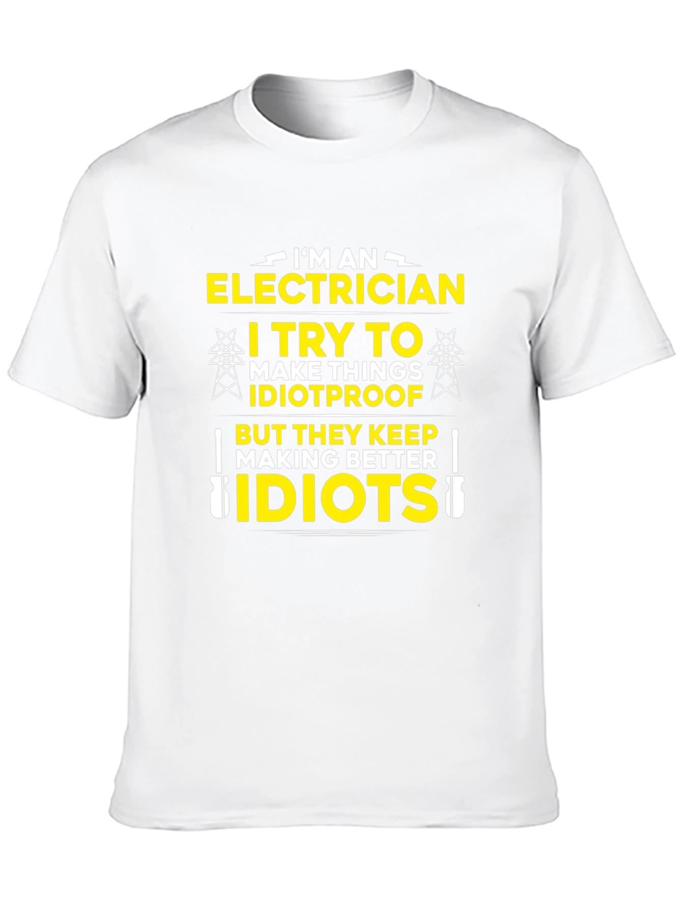 Electrician Humor T-Shirt - Idiotproof Gift