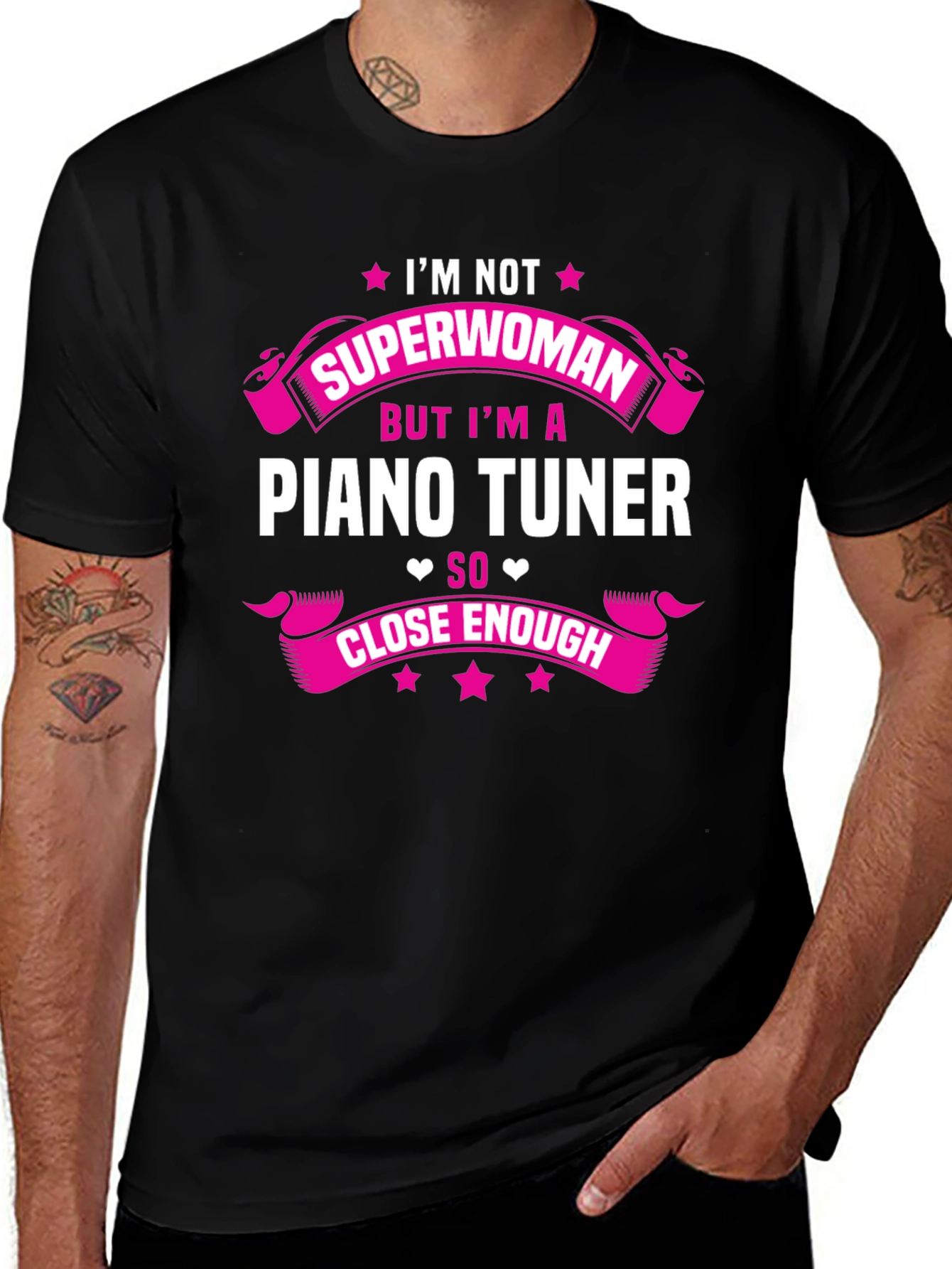 Piano Tuner T-Shirt: Im Not Superwoman Close Enough