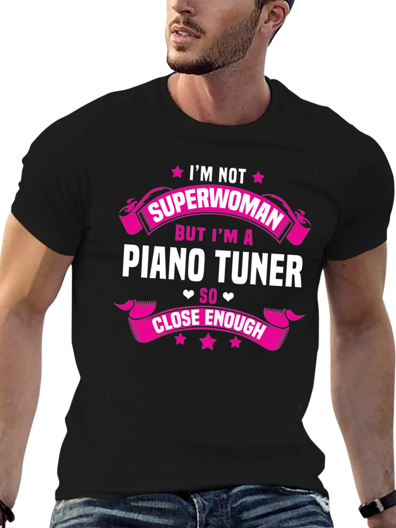 Piano Tuner T-Shirt: Im Not Superwoman Close Enough