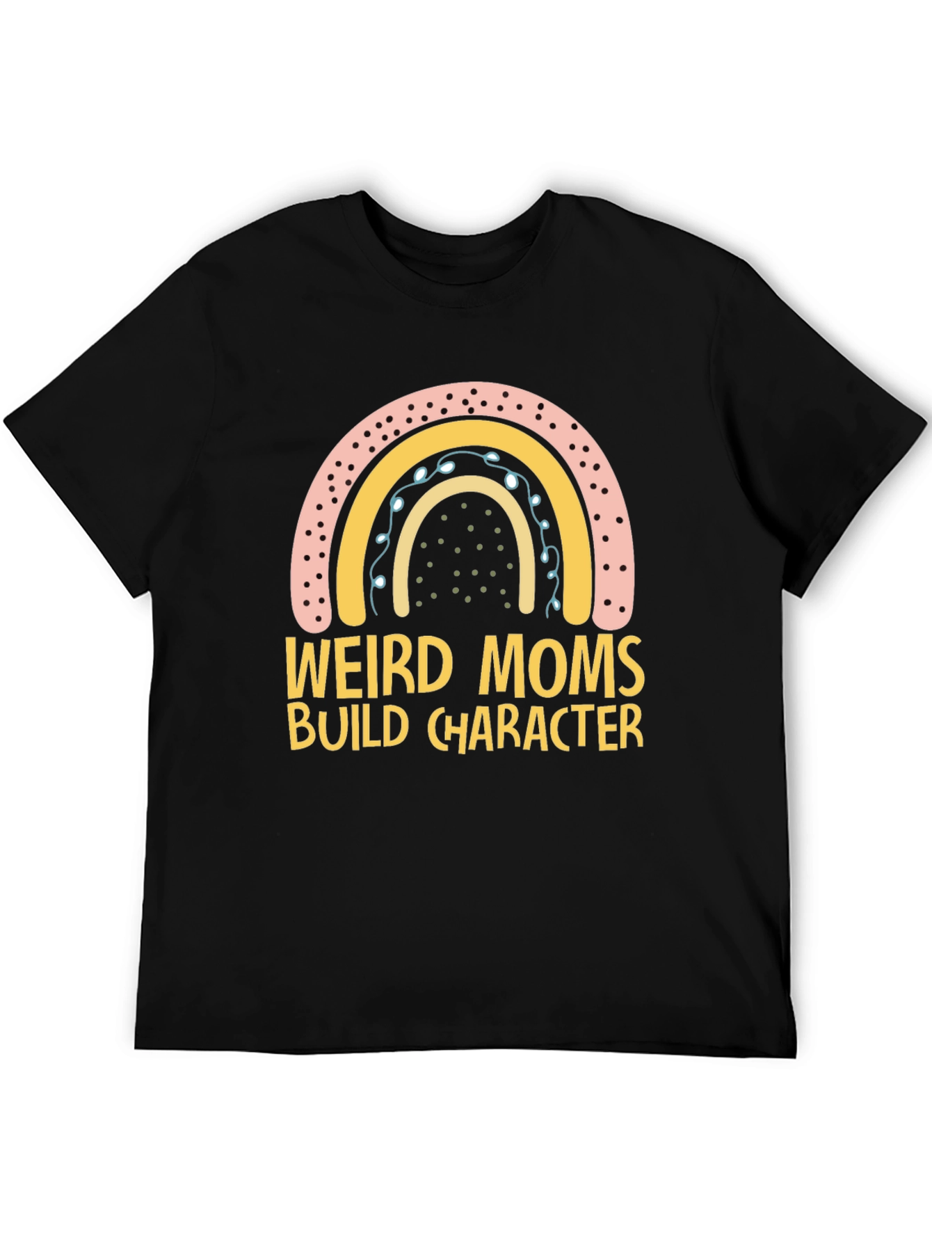 Weird Moms Build Character T-Shirt