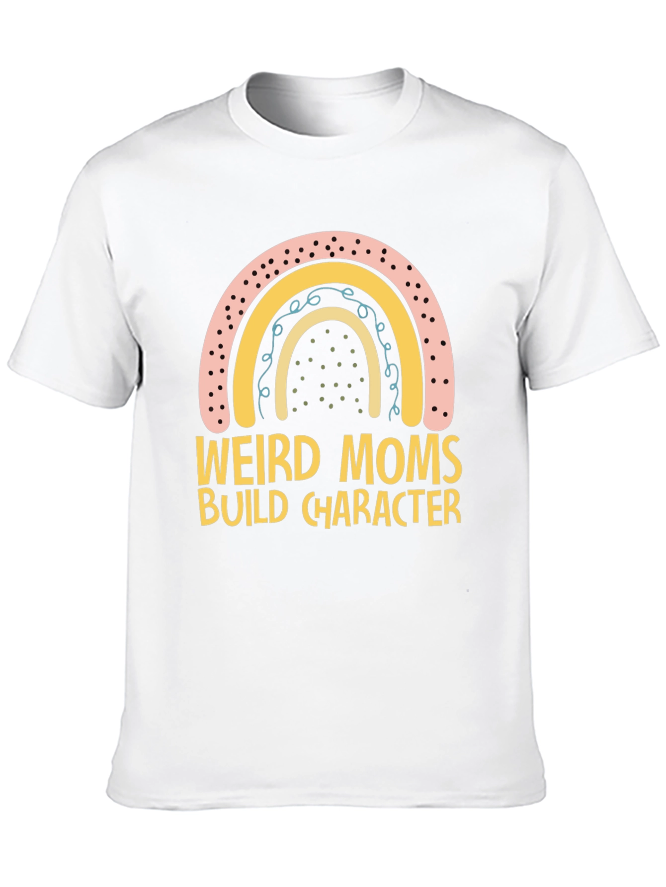 Weird Moms Build Character T-Shirt