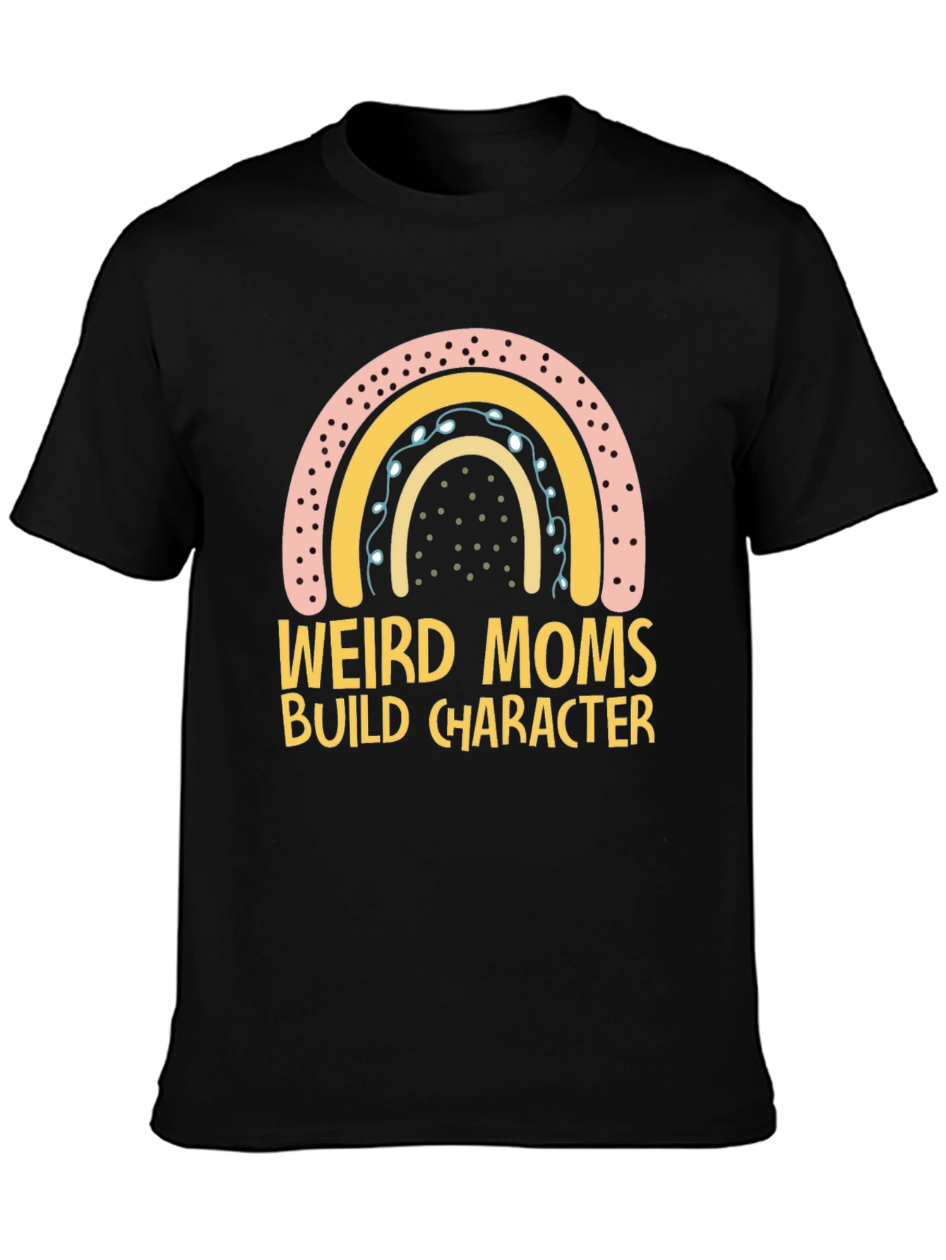 Weird Moms Build Character T-Shirt