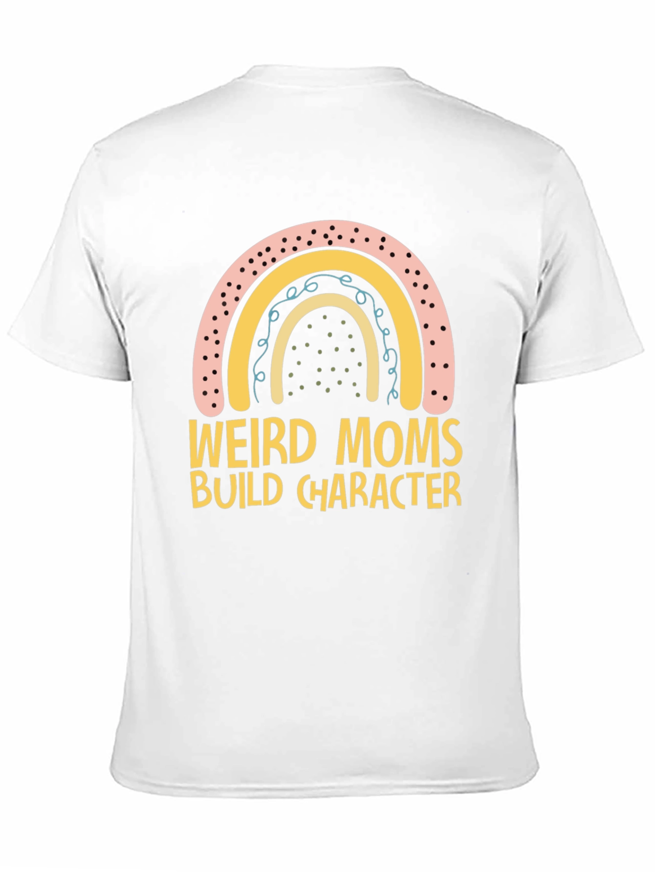 Weird Moms Build Character T-Shirt