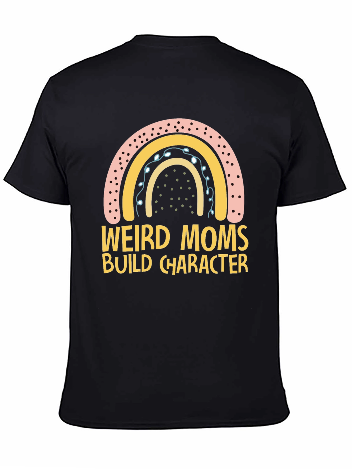 Weird Moms Build Character T-Shirt