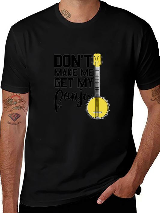 Dont Make Me Get My Banjo T-Shirt