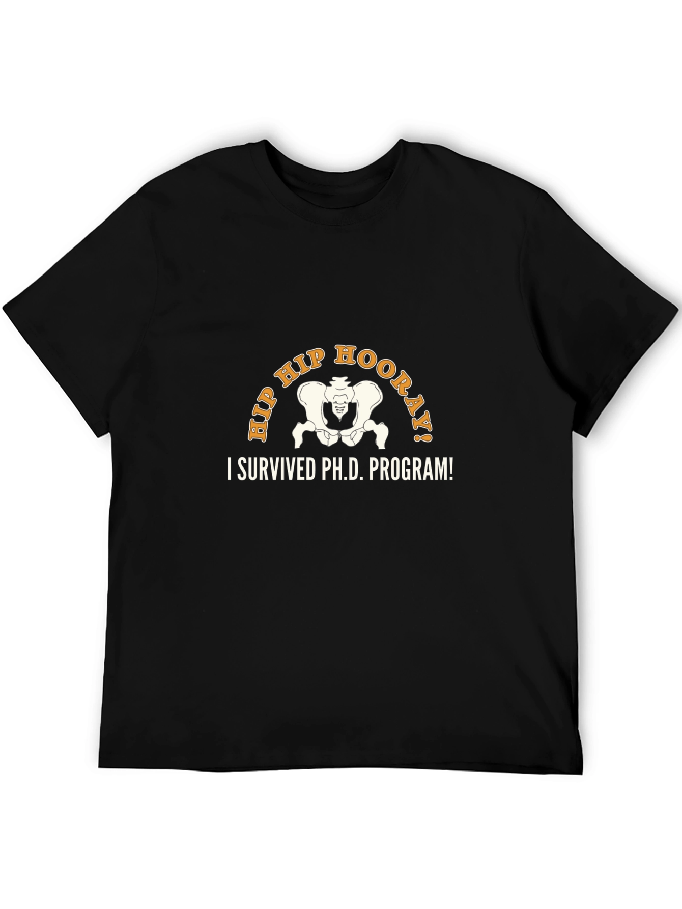 Hip Hip Hooray! I Survived Ph.D. Program T-Shirt