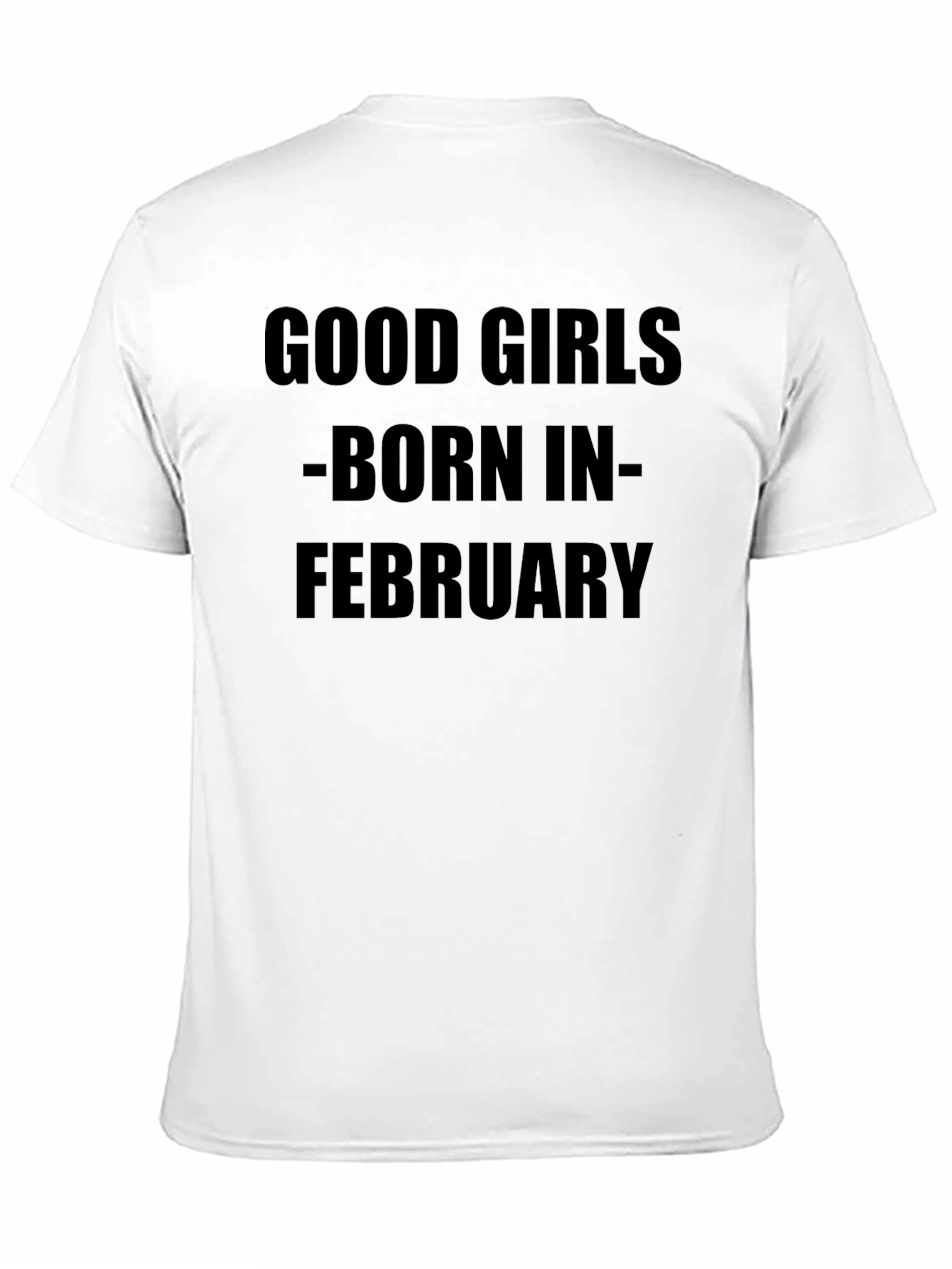 Good Girls Born in February Black T-Shirt