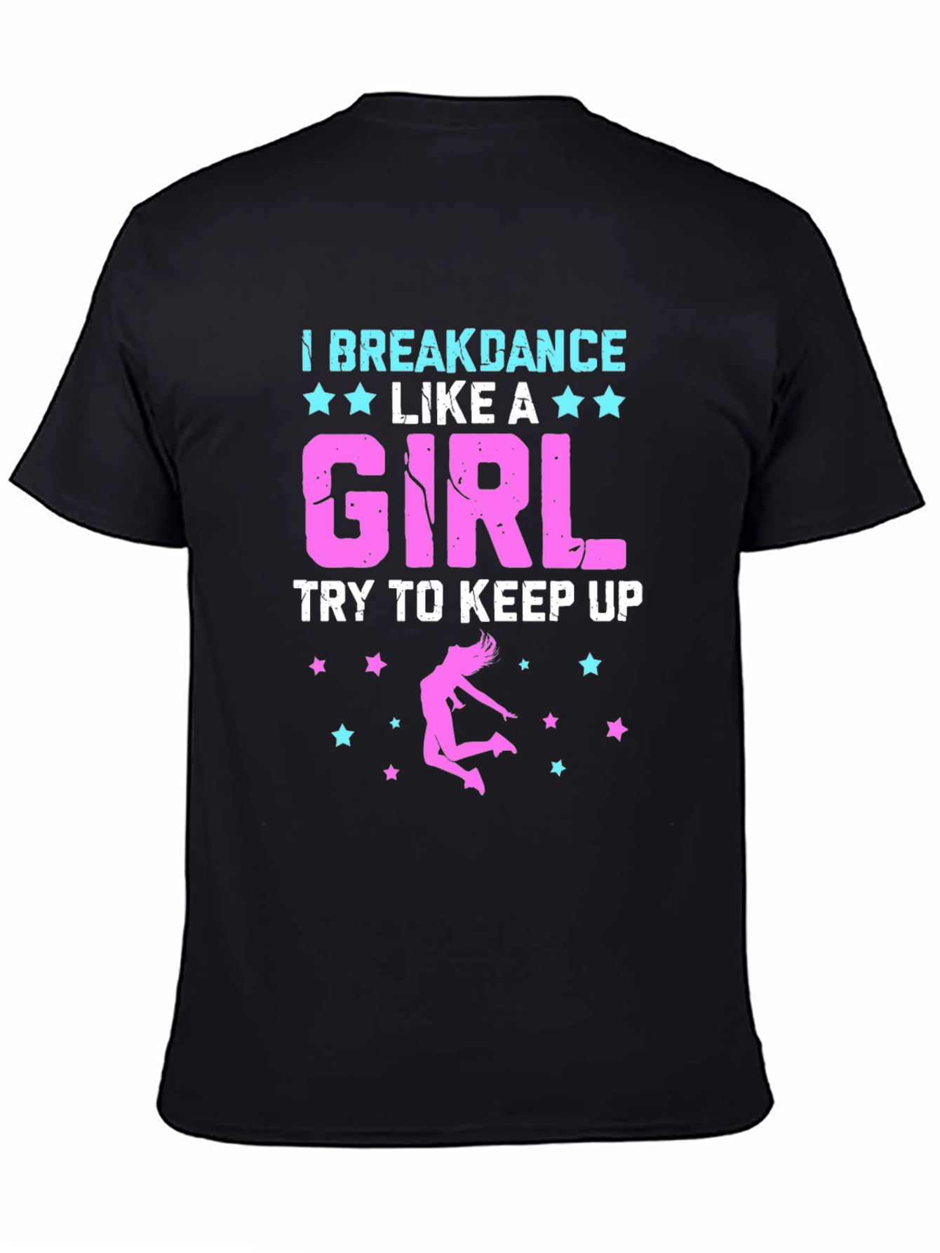 I Breakdance Like A Girl Black Graphic Tee