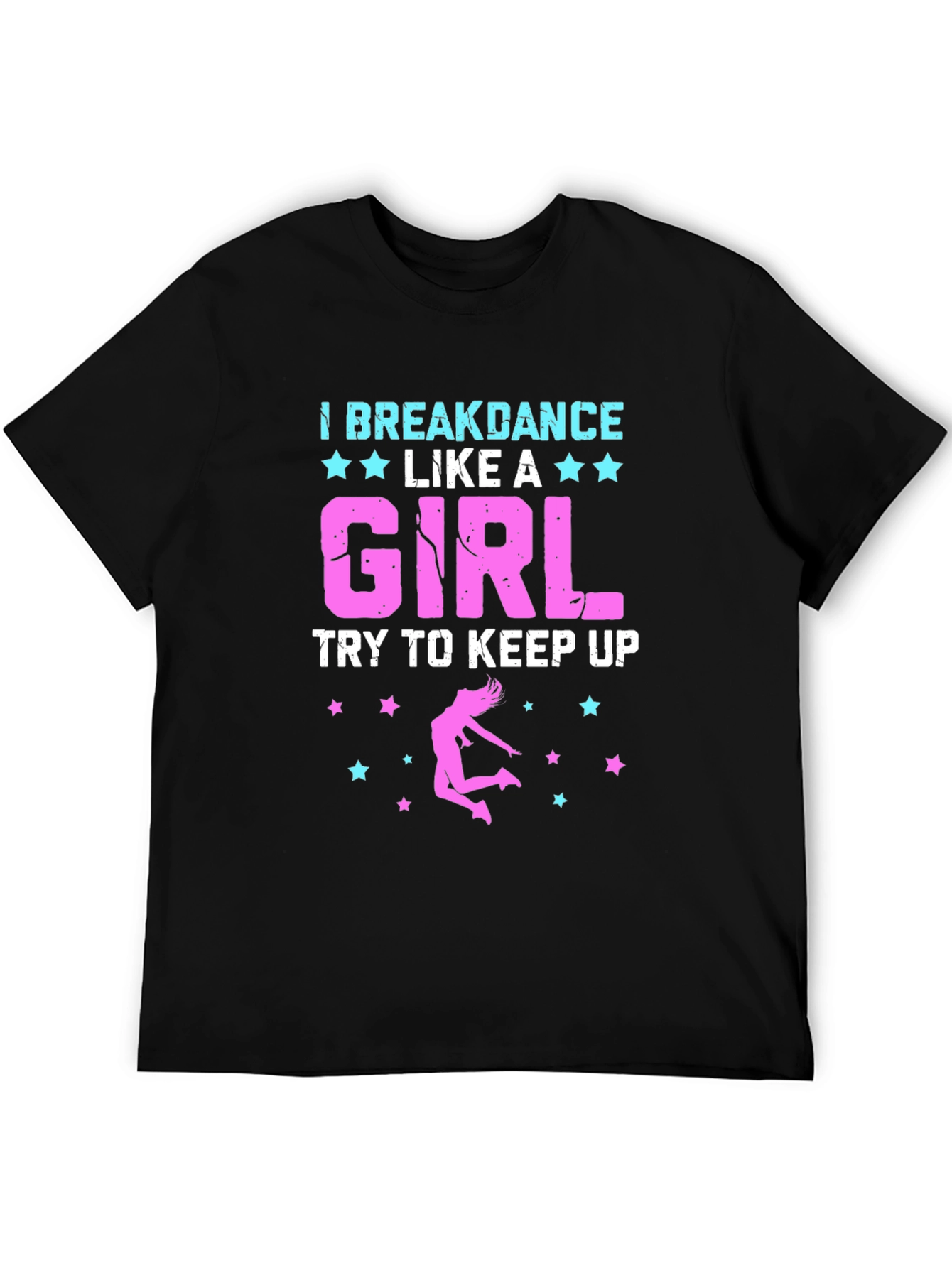 I Breakdance Like A Girl Black Graphic Tee