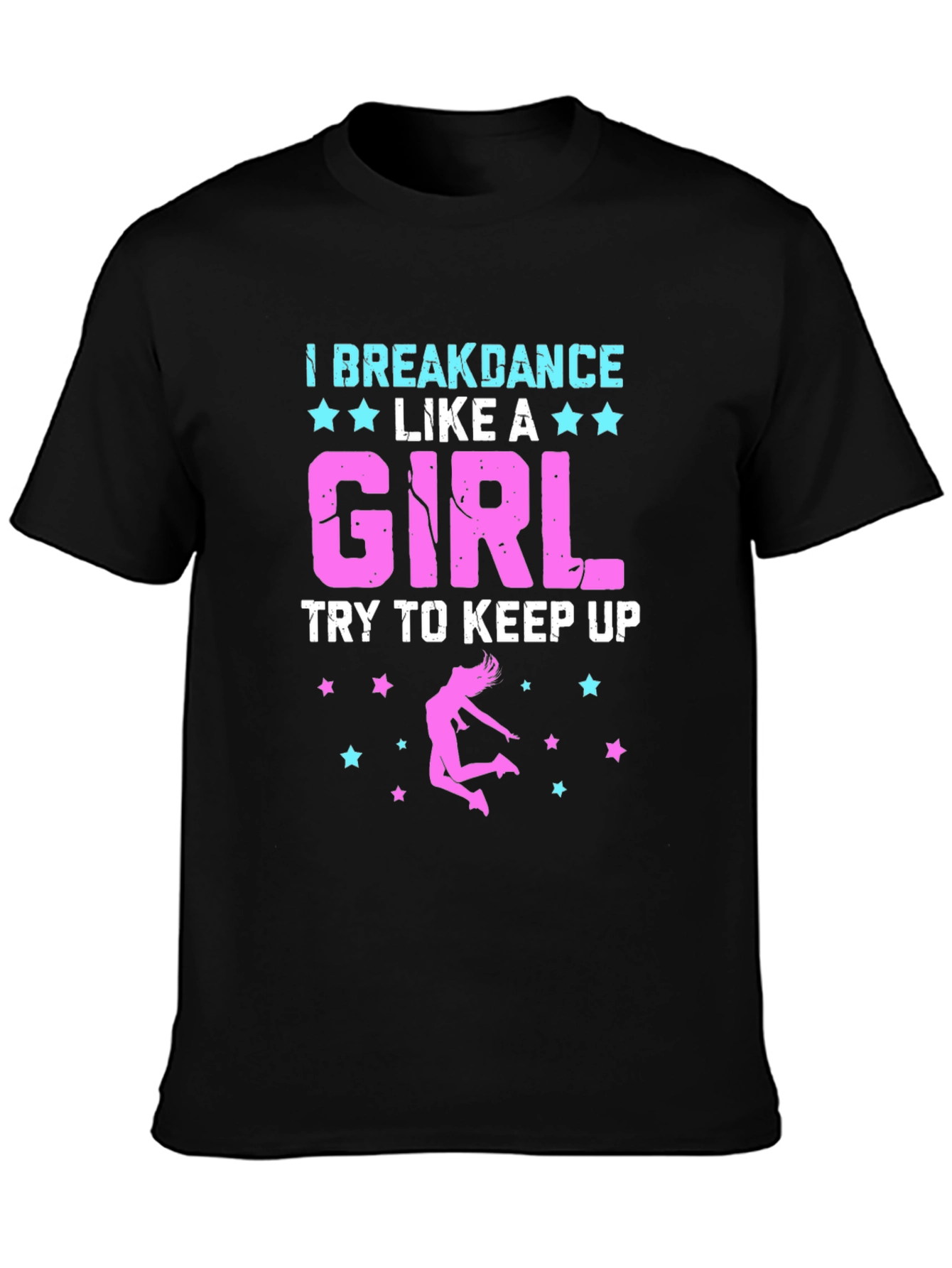 I Breakdance Like A Girl Black Graphic Tee
