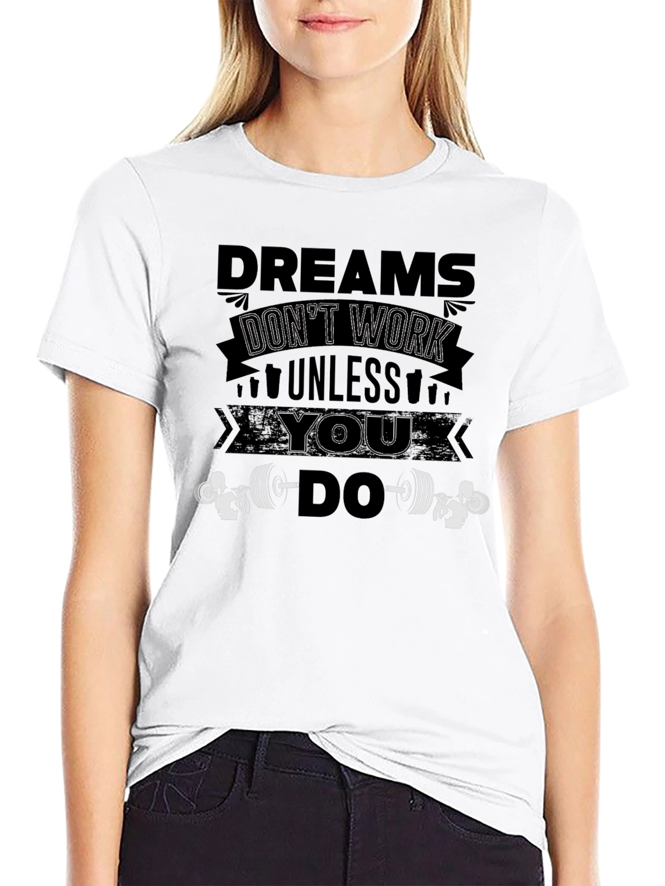 Dreams Dont Work Unless You Do Black T-Shirt