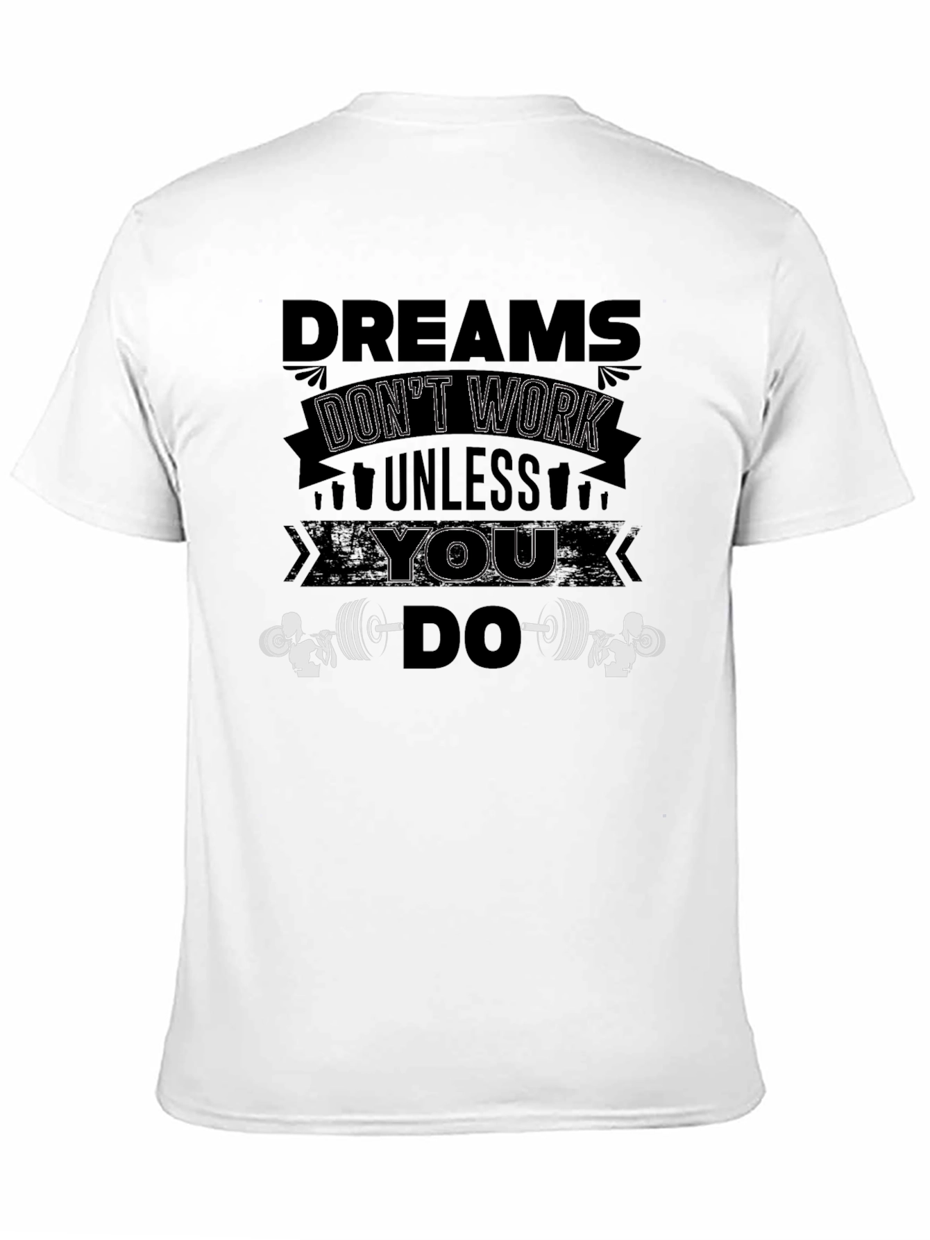 Dreams Dont Work Unless You Do Black T-Shirt