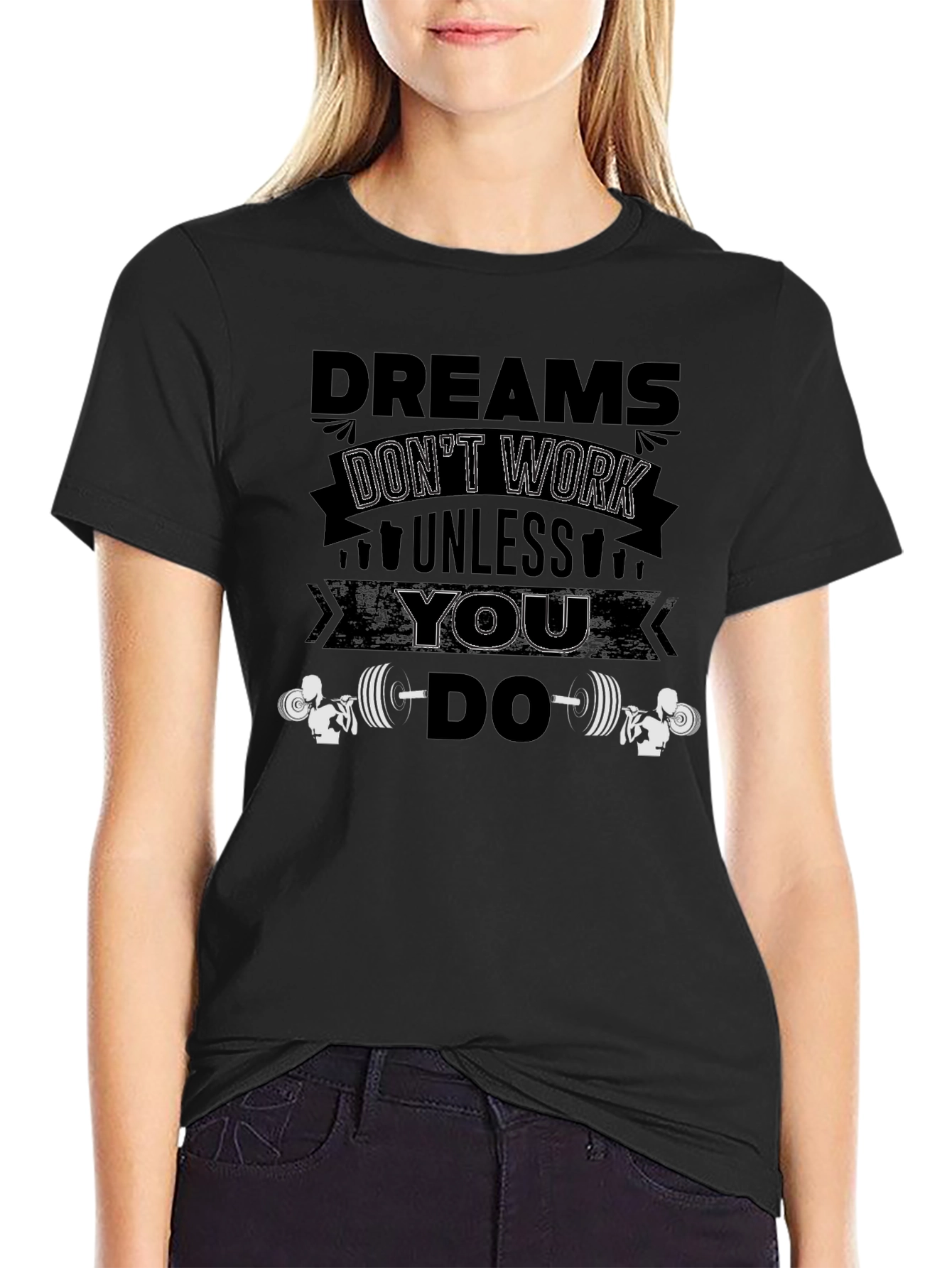 Dreams Dont Work Unless You Do Black T-Shirt