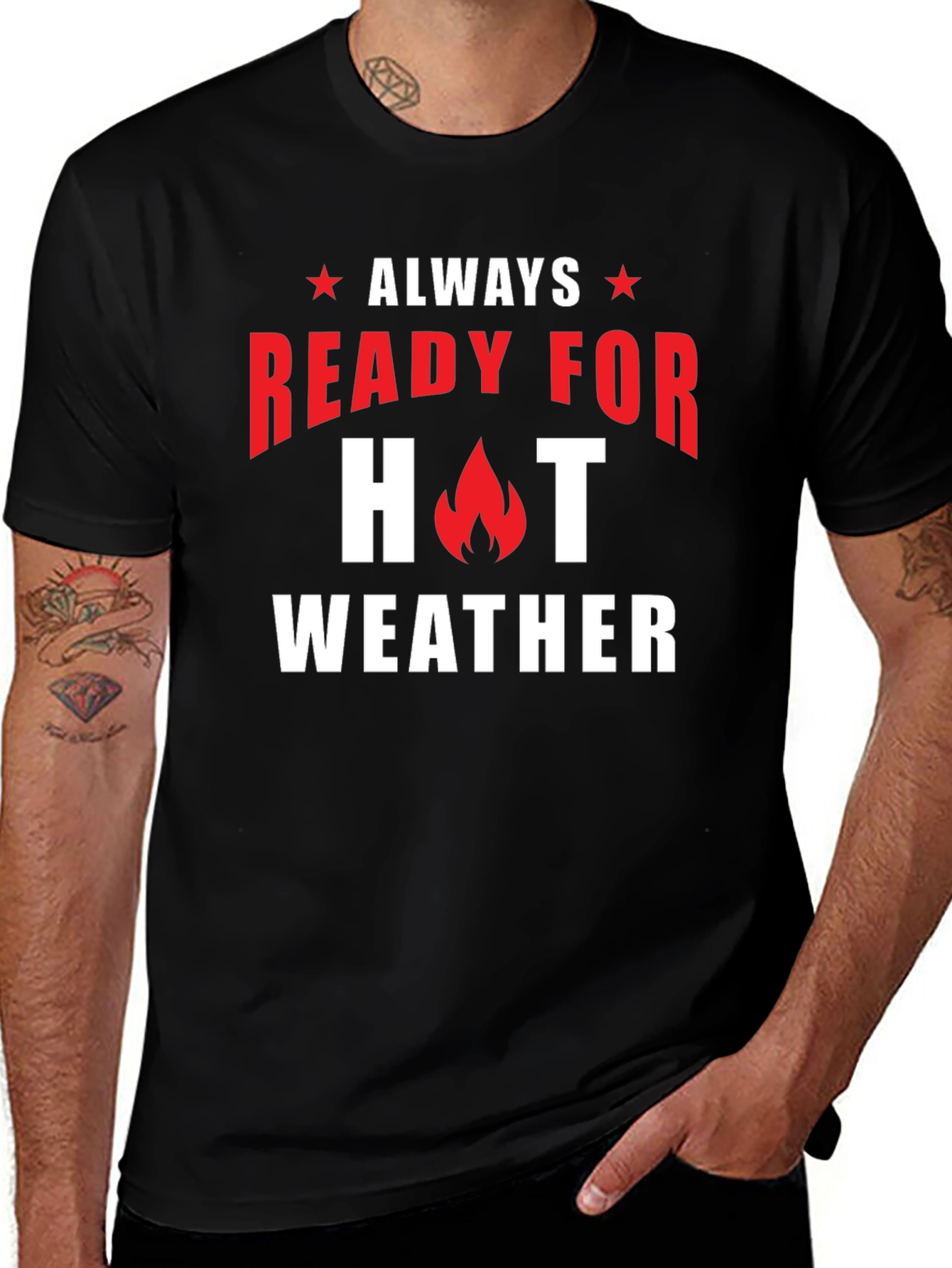 Always Ready for Hot Weather T-Shirt