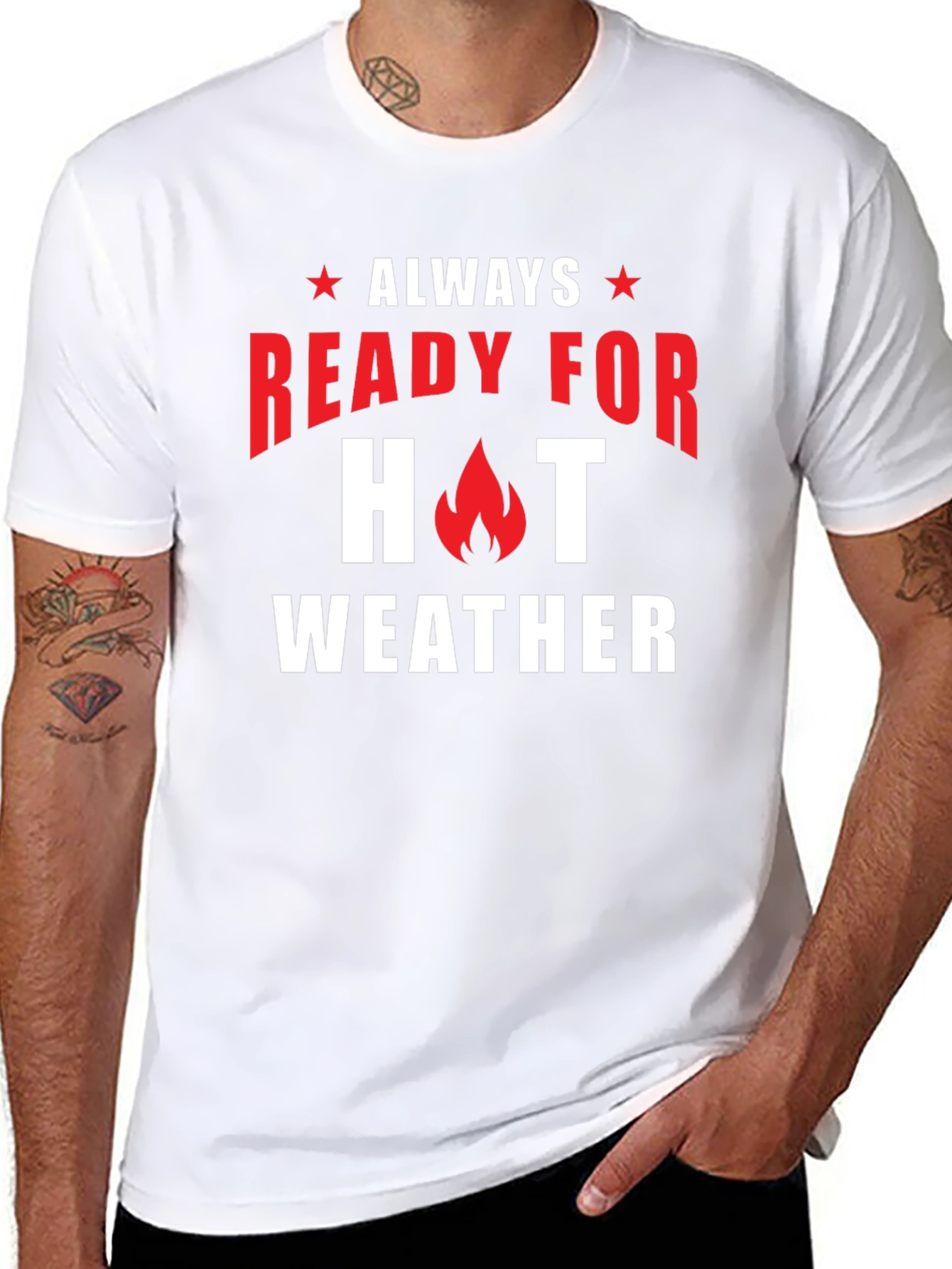 Always Ready for Hot Weather T-Shirt