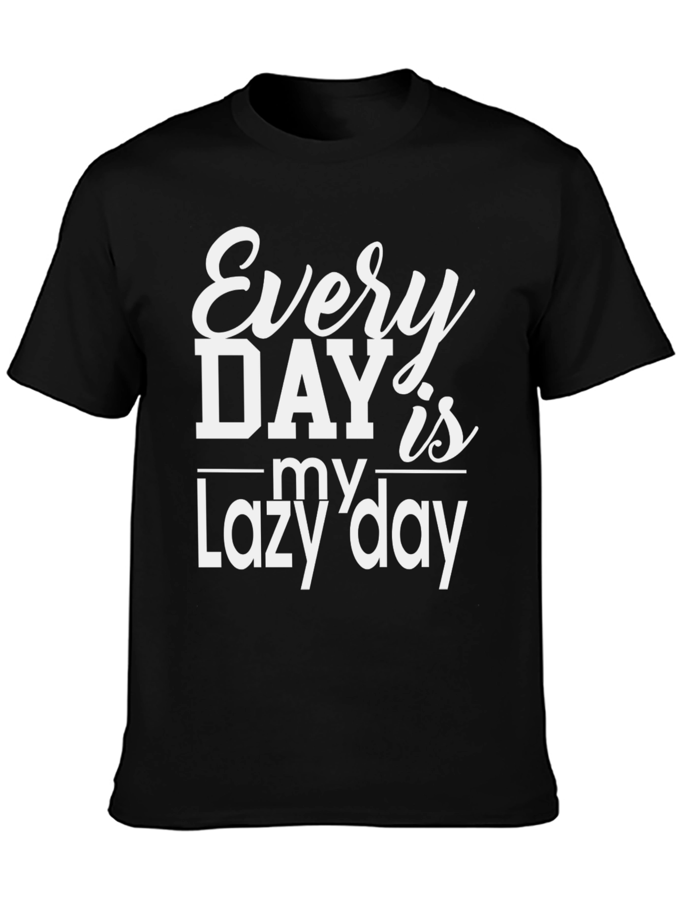 Every Day is My Lazy Day Black T-Shirt