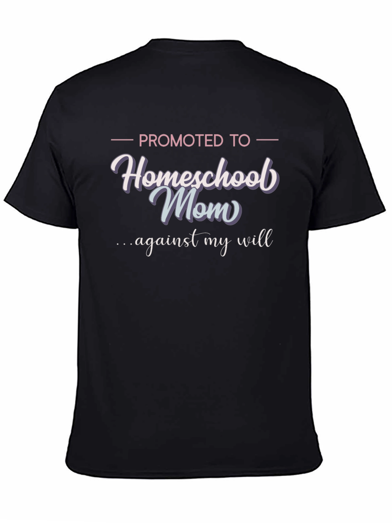 Promoted to Homeschool Mom T-Shirt