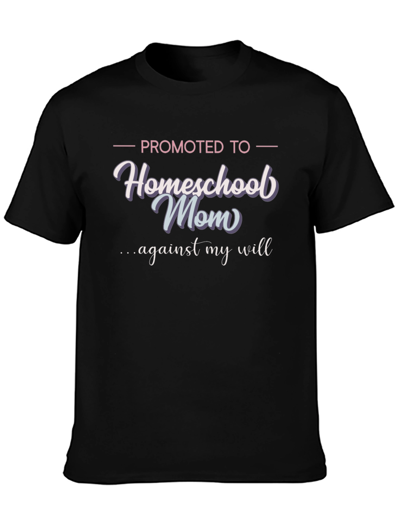Promoted to Homeschool Mom T-Shirt