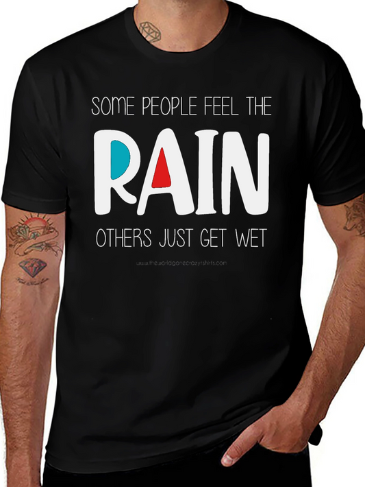 Rain T-Shirt - Feel the Rain - Unique Design