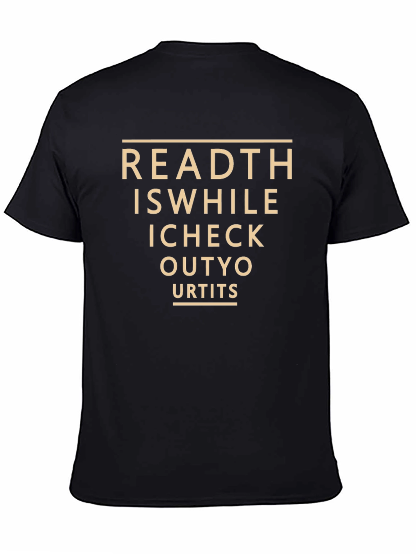 Read This While I Check Out Your T-Shirt