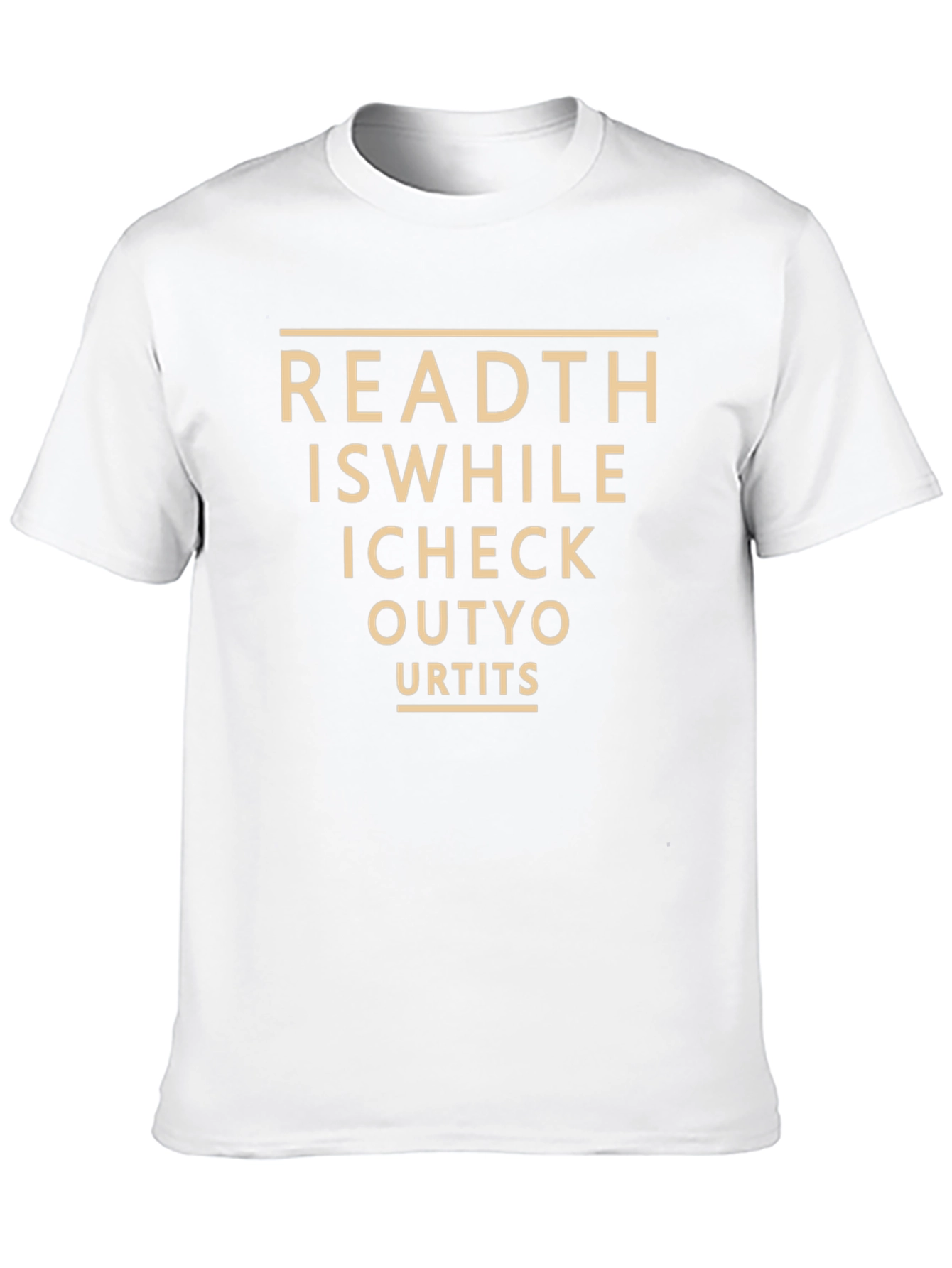 Read This While I Check Out Your T-Shirt