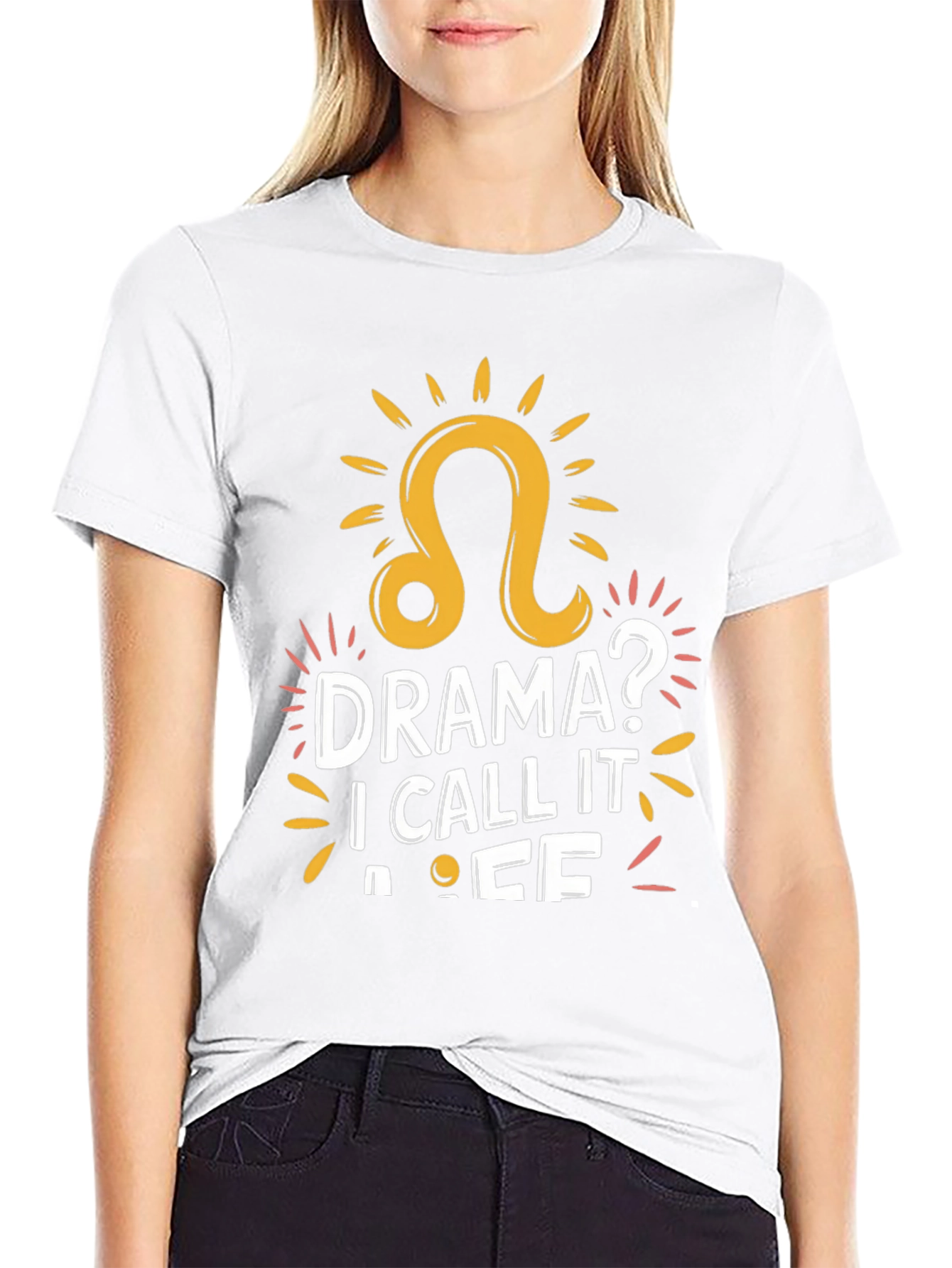 Drama? I Call It Life - Leo Zodiac T-Shirt