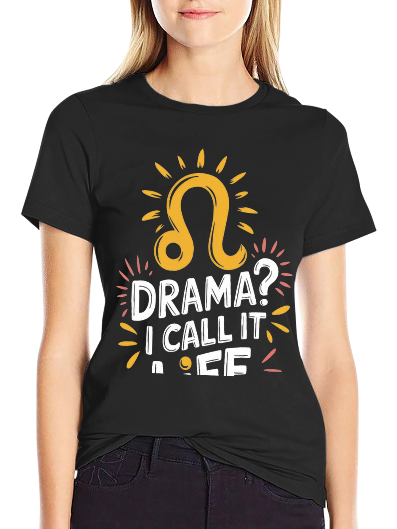 Drama? I Call It Life - Leo Zodiac T-Shirt