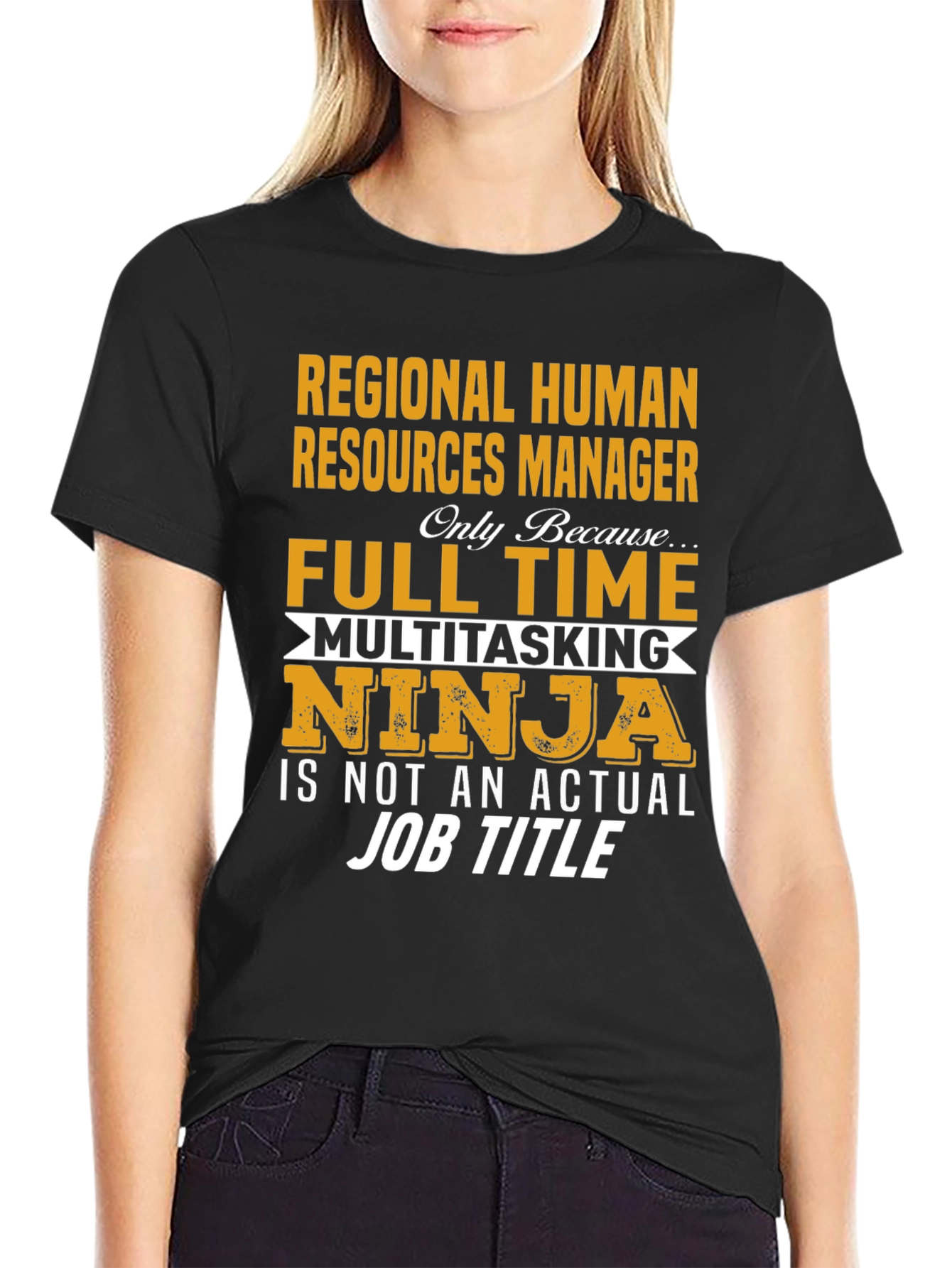 Regional HR Manager T-Shirt: Full Time Multitasking Ninja