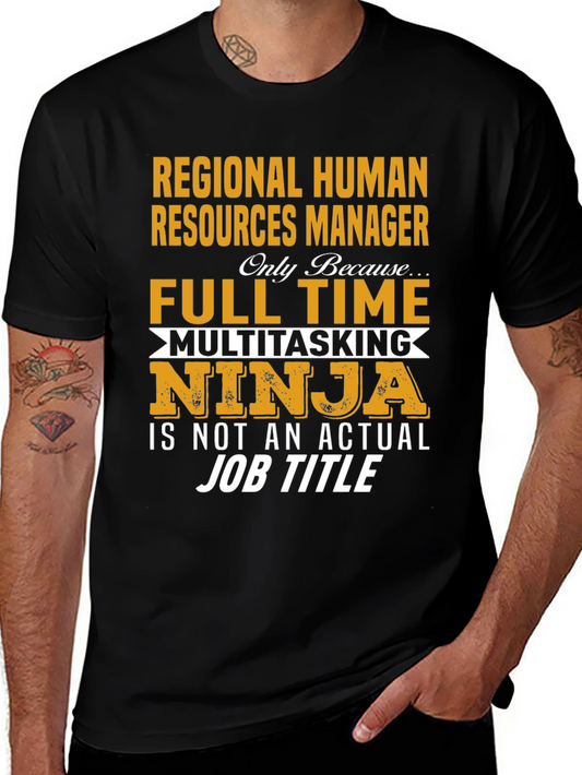 Regional HR Manager T-Shirt: Full Time Multitasking Ninja