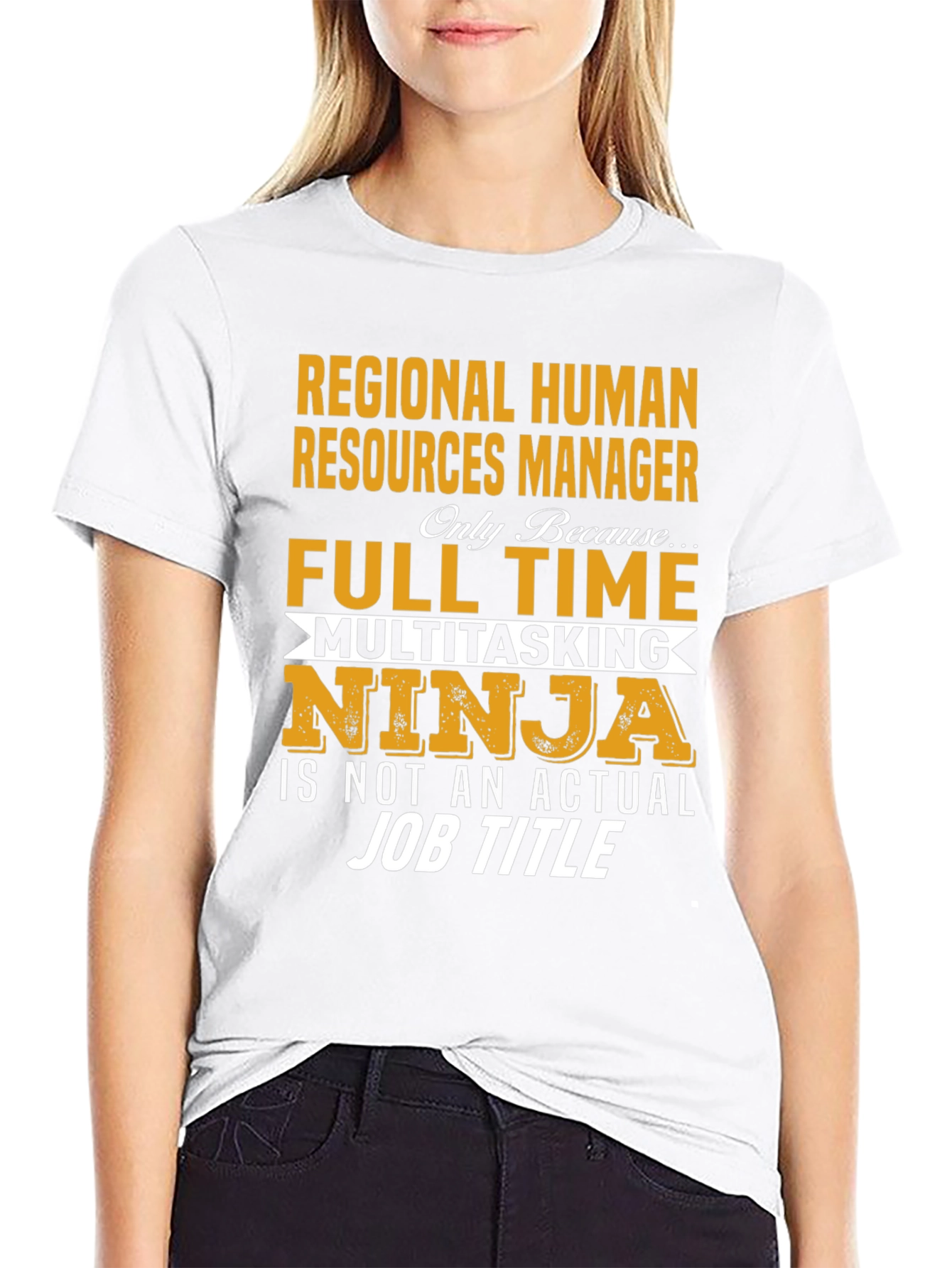 Regional HR Manager T-Shirt: Full Time Multitasking Ninja