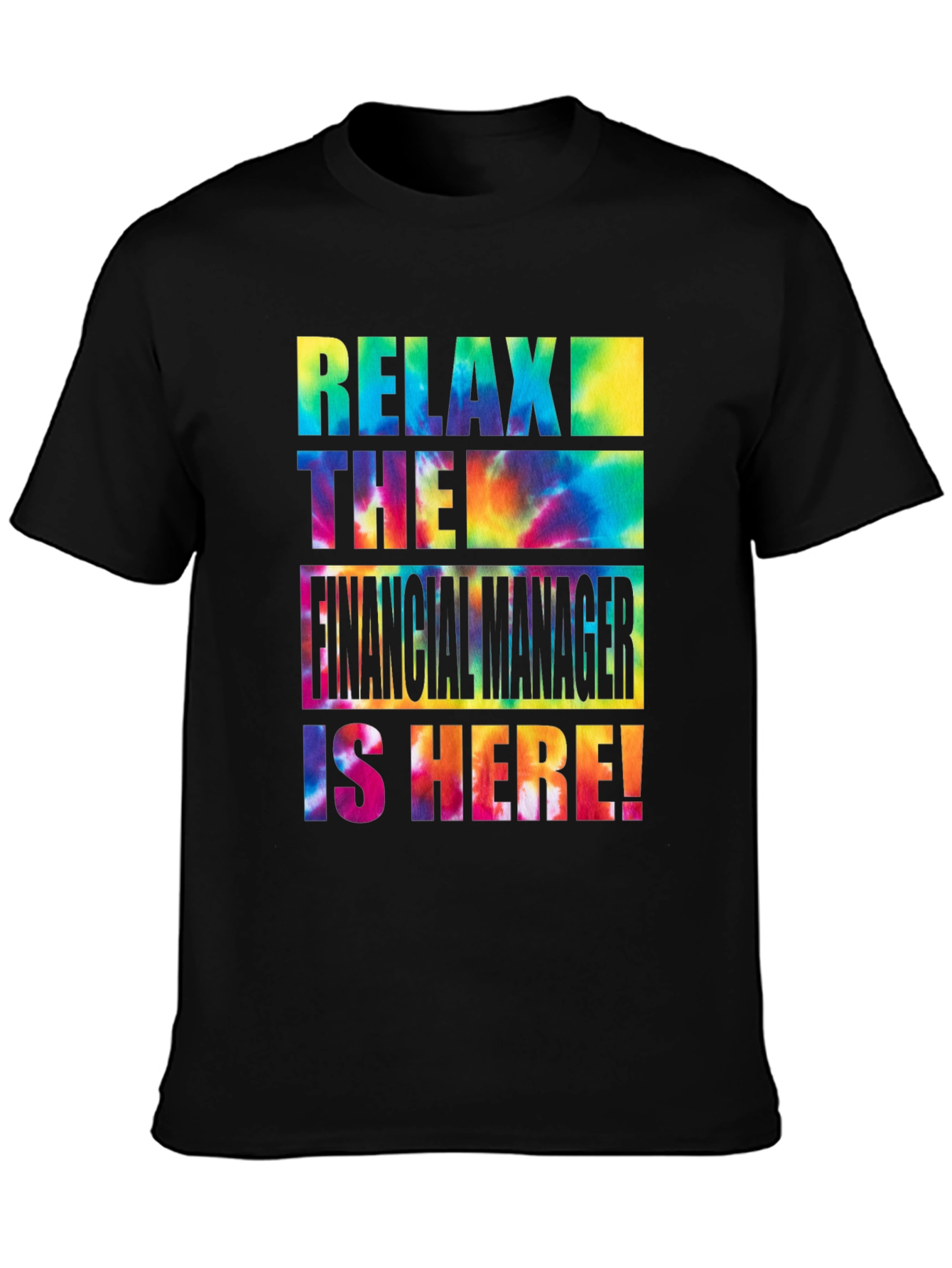 Relax The Financial Manager is Here! T-Shirt