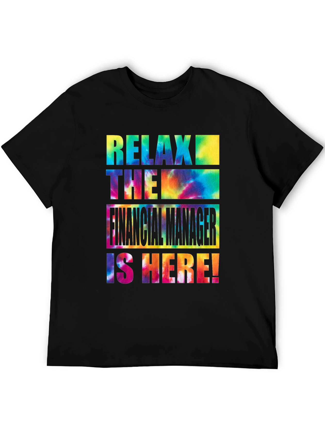 Relax The Financial Manager is Here! T-Shirt