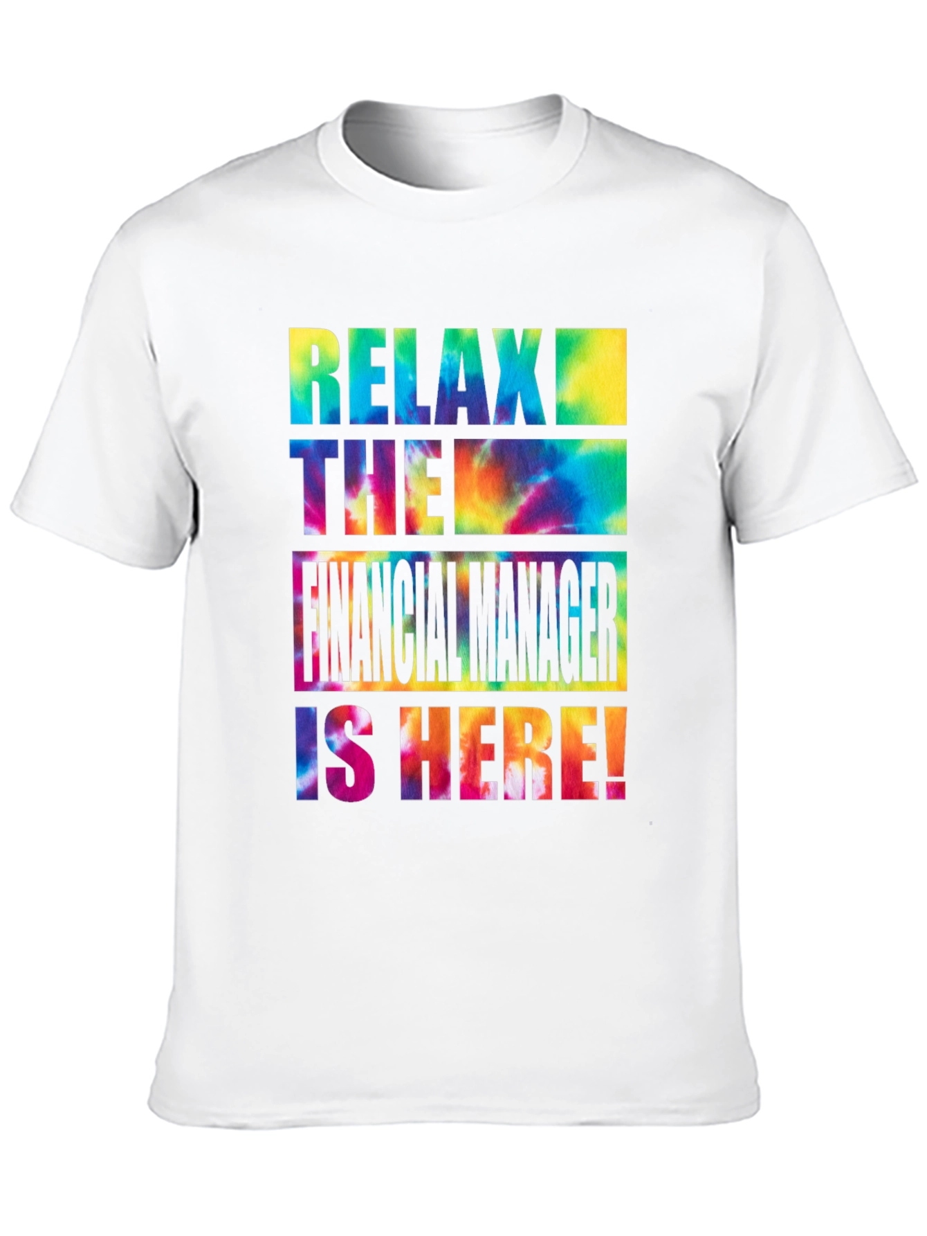 Relax The Financial Manager is Here! T-Shirt