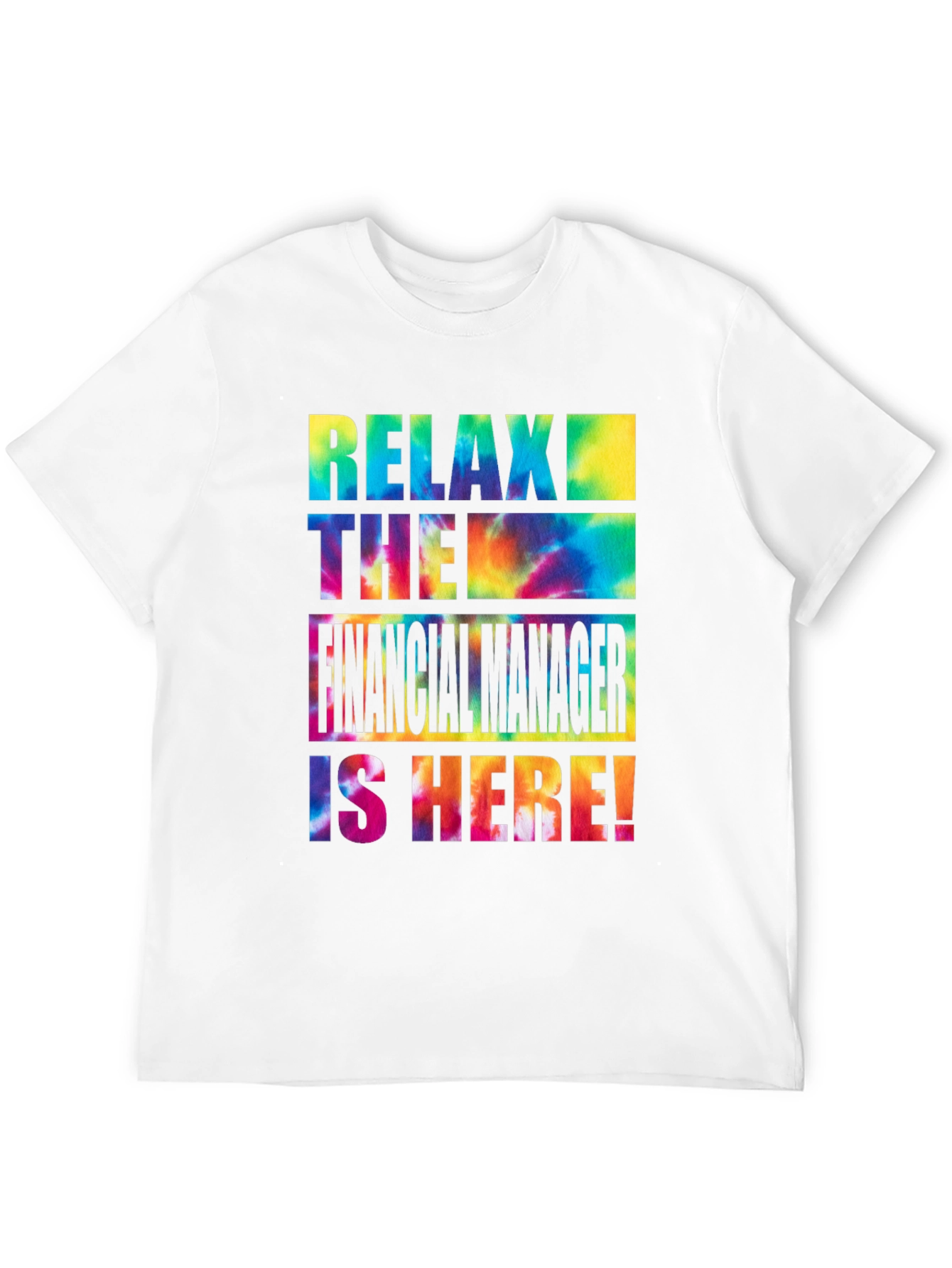 Relax The Financial Manager is Here! T-Shirt