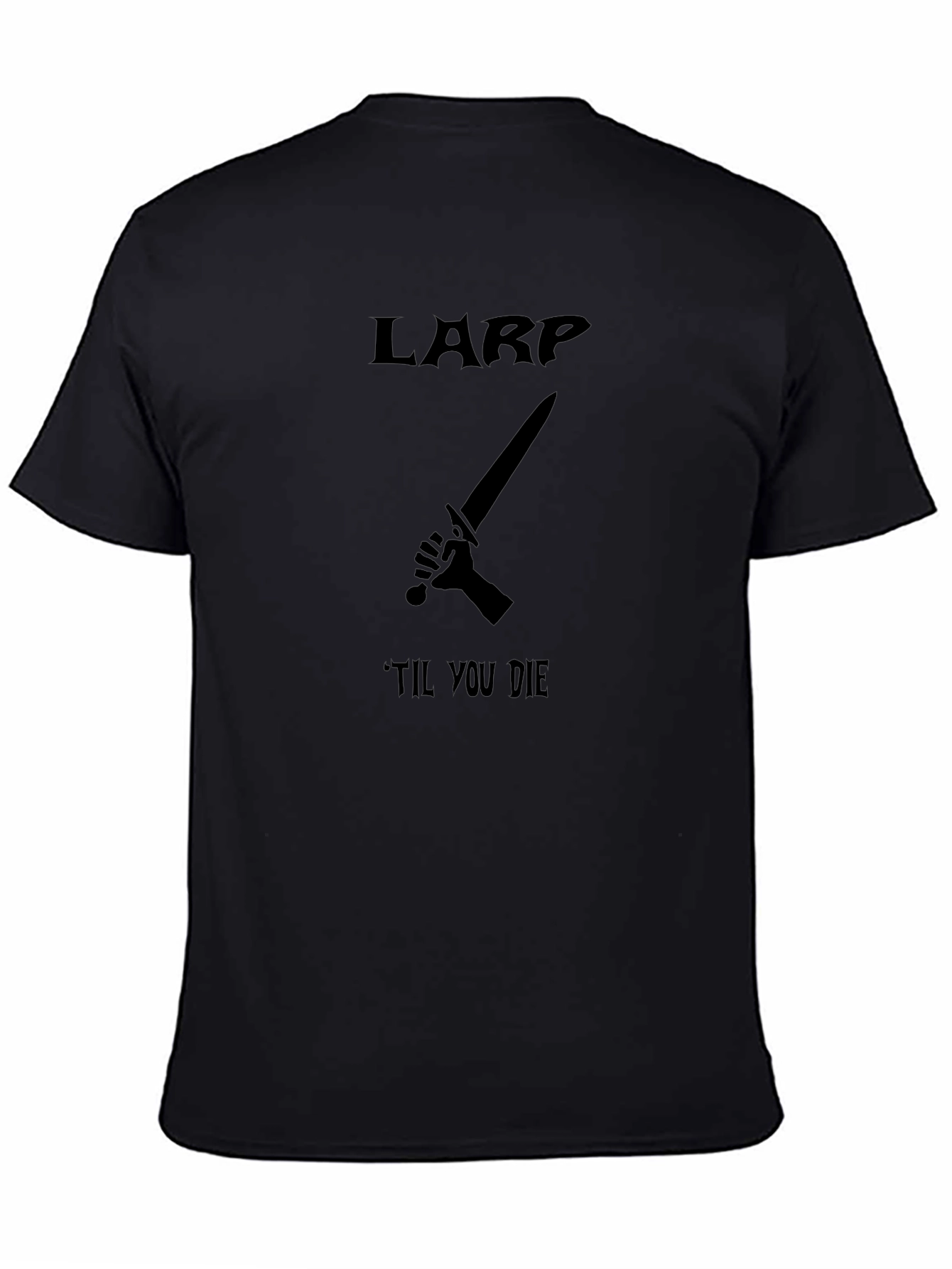 LARP Til You Die Black Graphic T-Shirt