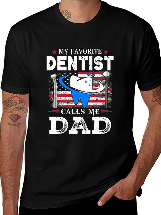 My Favorite Dentist Calls Me Dad T-Shirt