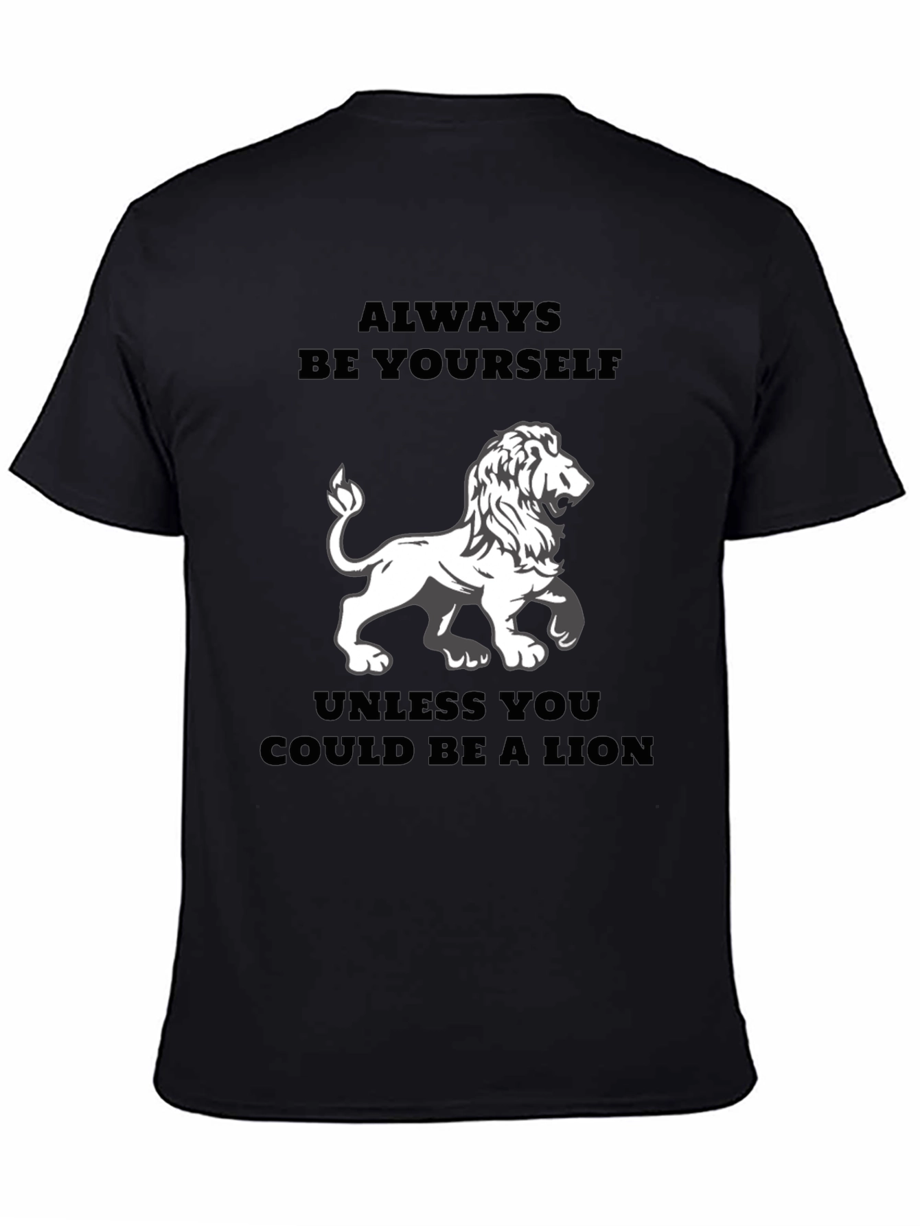Always Be Yourself Unless Lion Graphic Tee