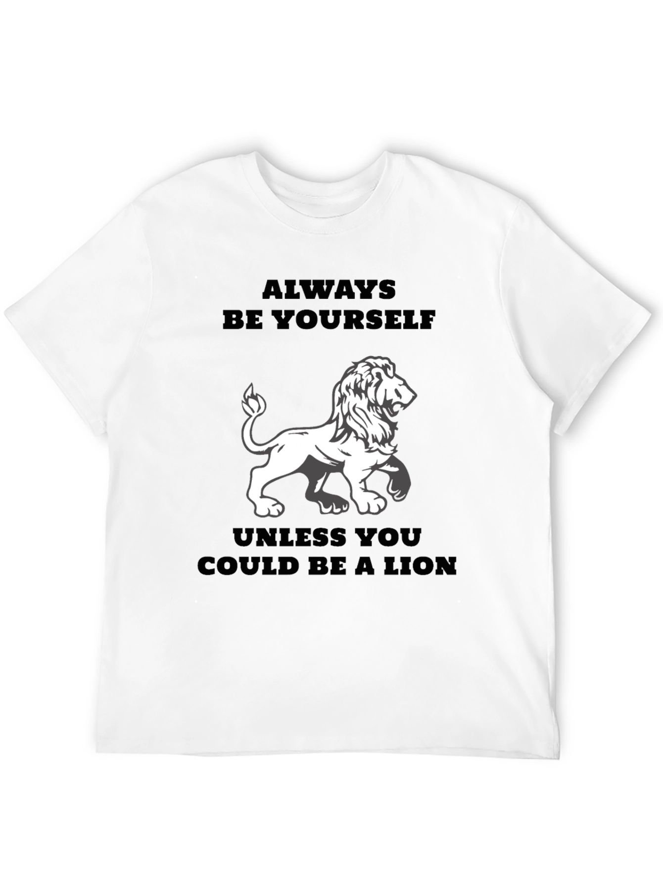 Always Be Yourself Unless Lion Graphic Tee