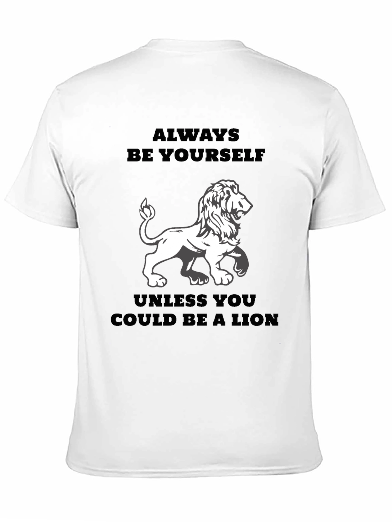 Always Be Yourself Unless Lion Graphic Tee